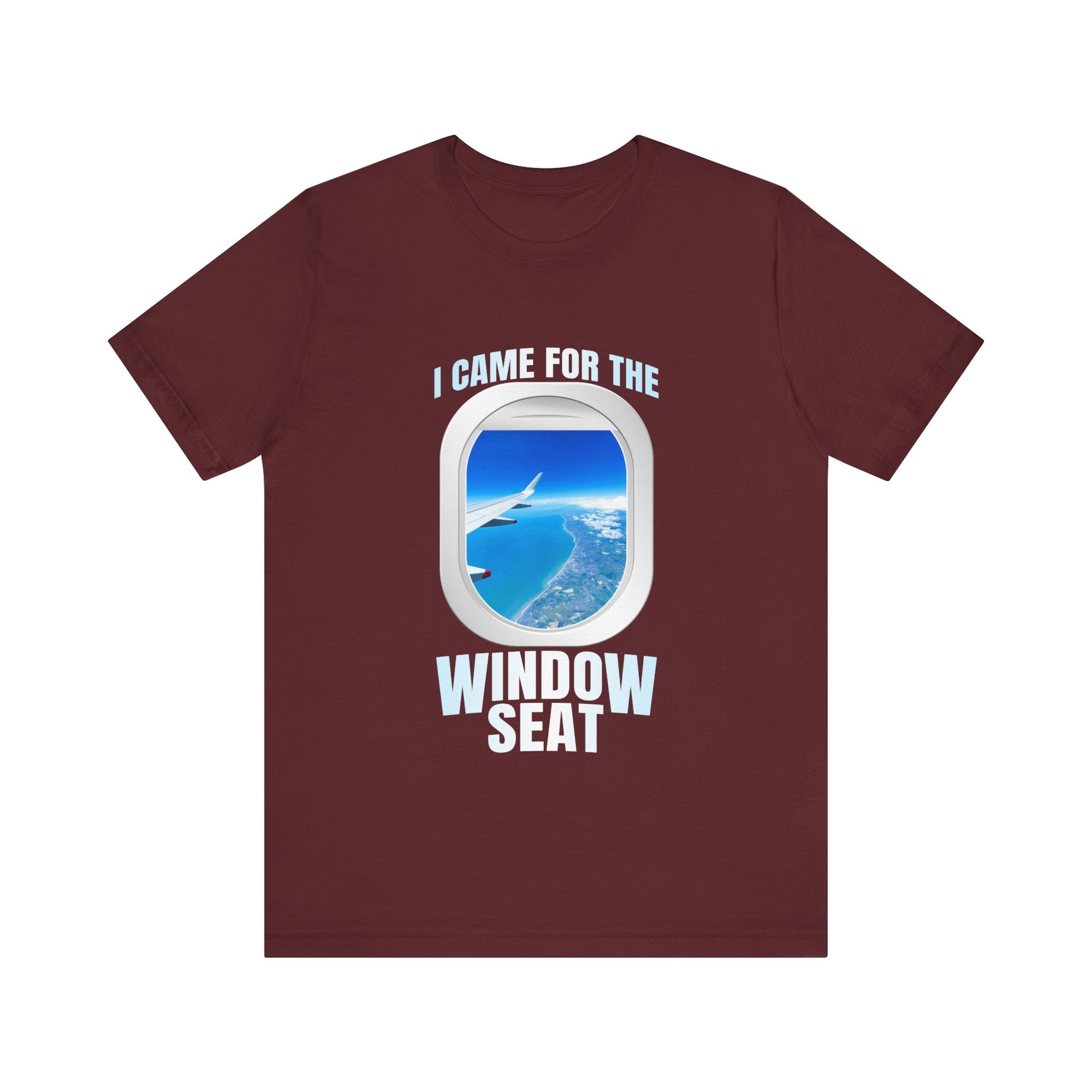 I Came For The Window Seat - Unisex Jersey Tee