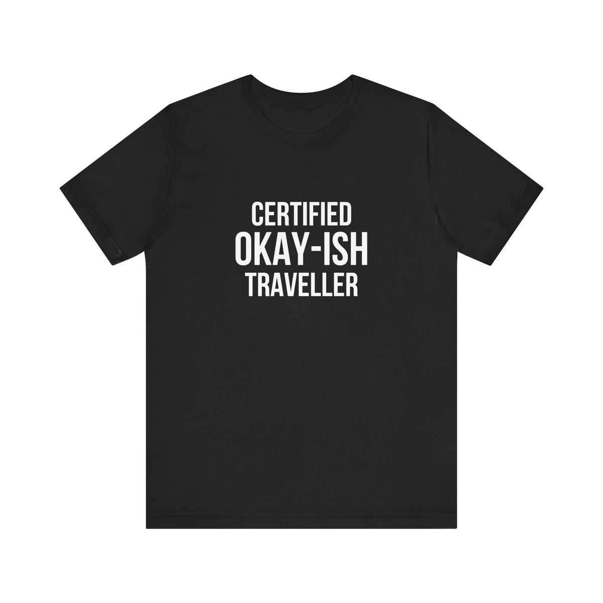 Certified Okay-ish Traveller - Unisex Jersey Tee