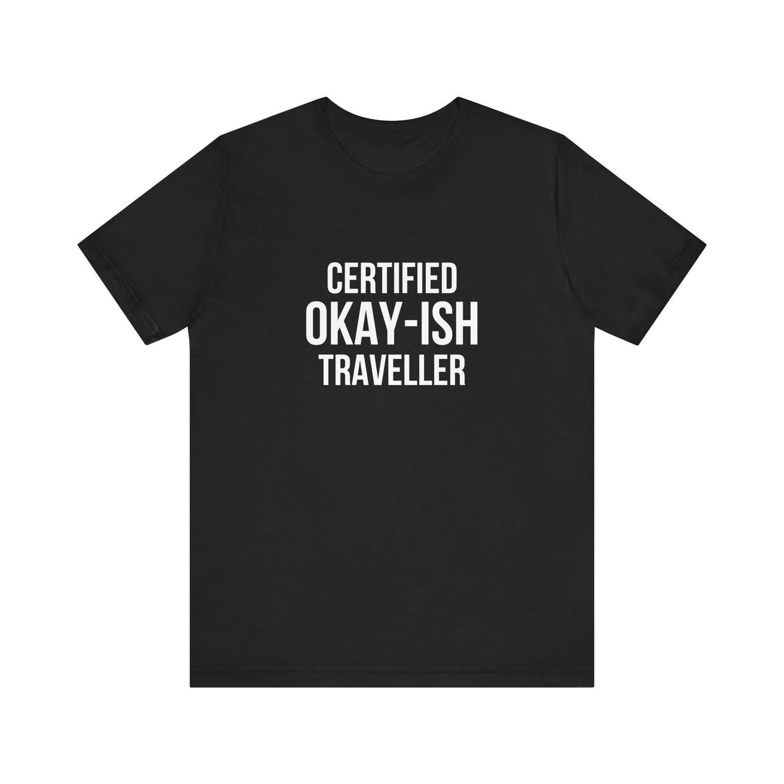 Certified Okay-ish Traveller - Unisex Jersey Tee