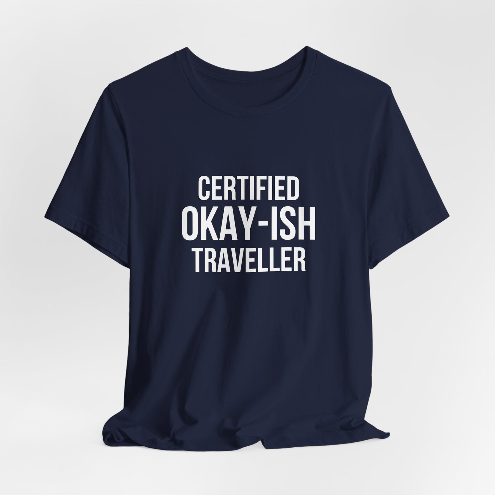 Certified Okay-ish Traveller - Unisex Jersey Tee