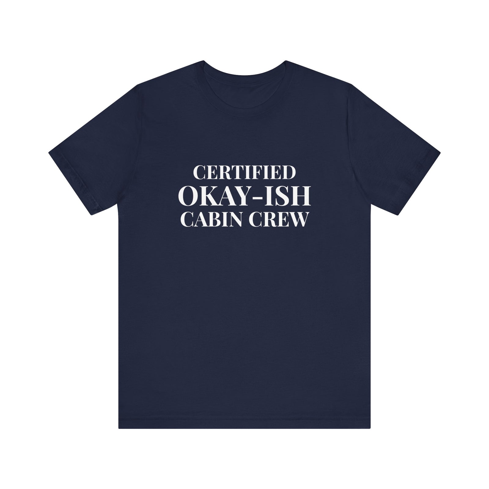 Certified Okay-ish Cabin Crew - Unisex Jersey Tee