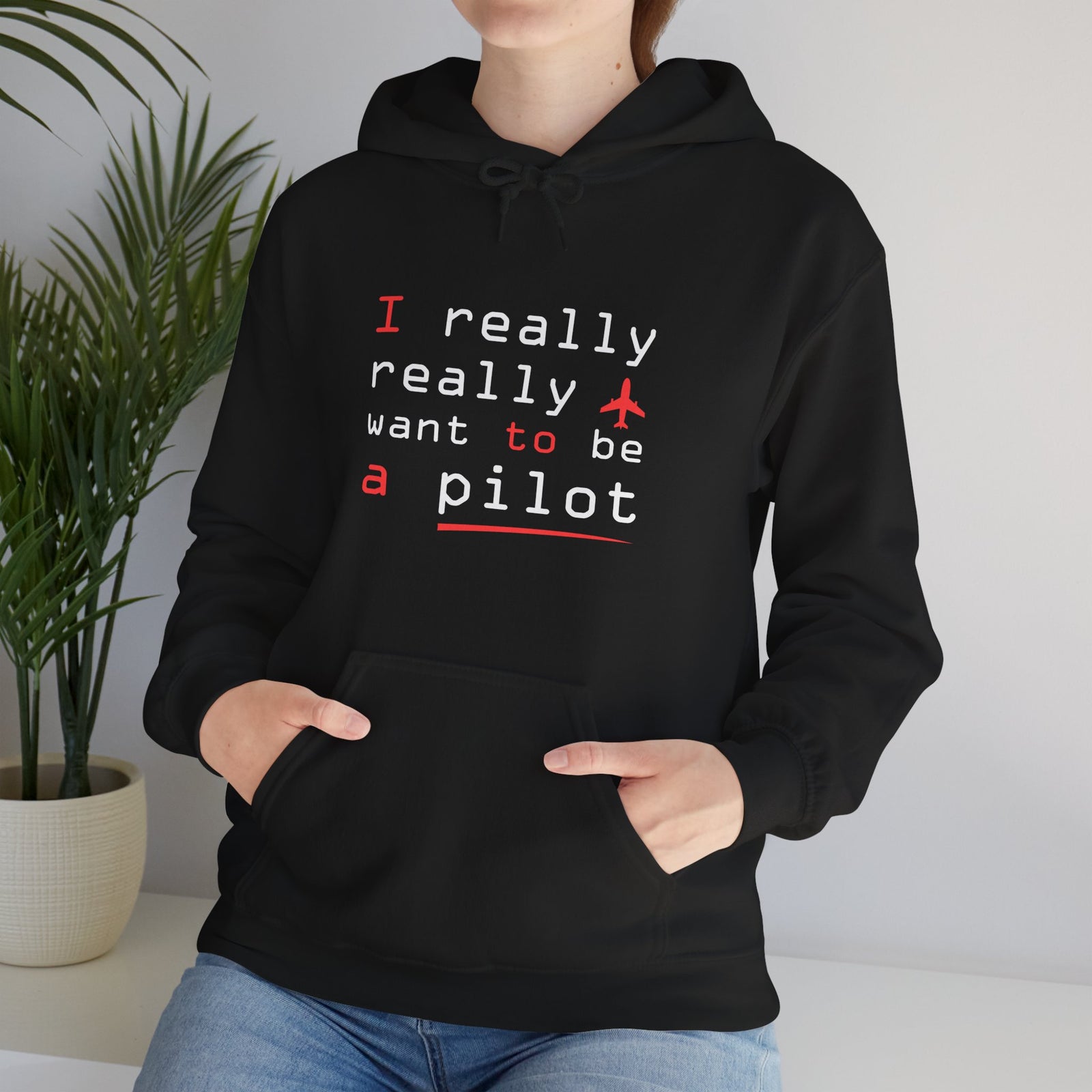 I Really Really Want To Be A Pilot  - Unisex Pullover Hoodie