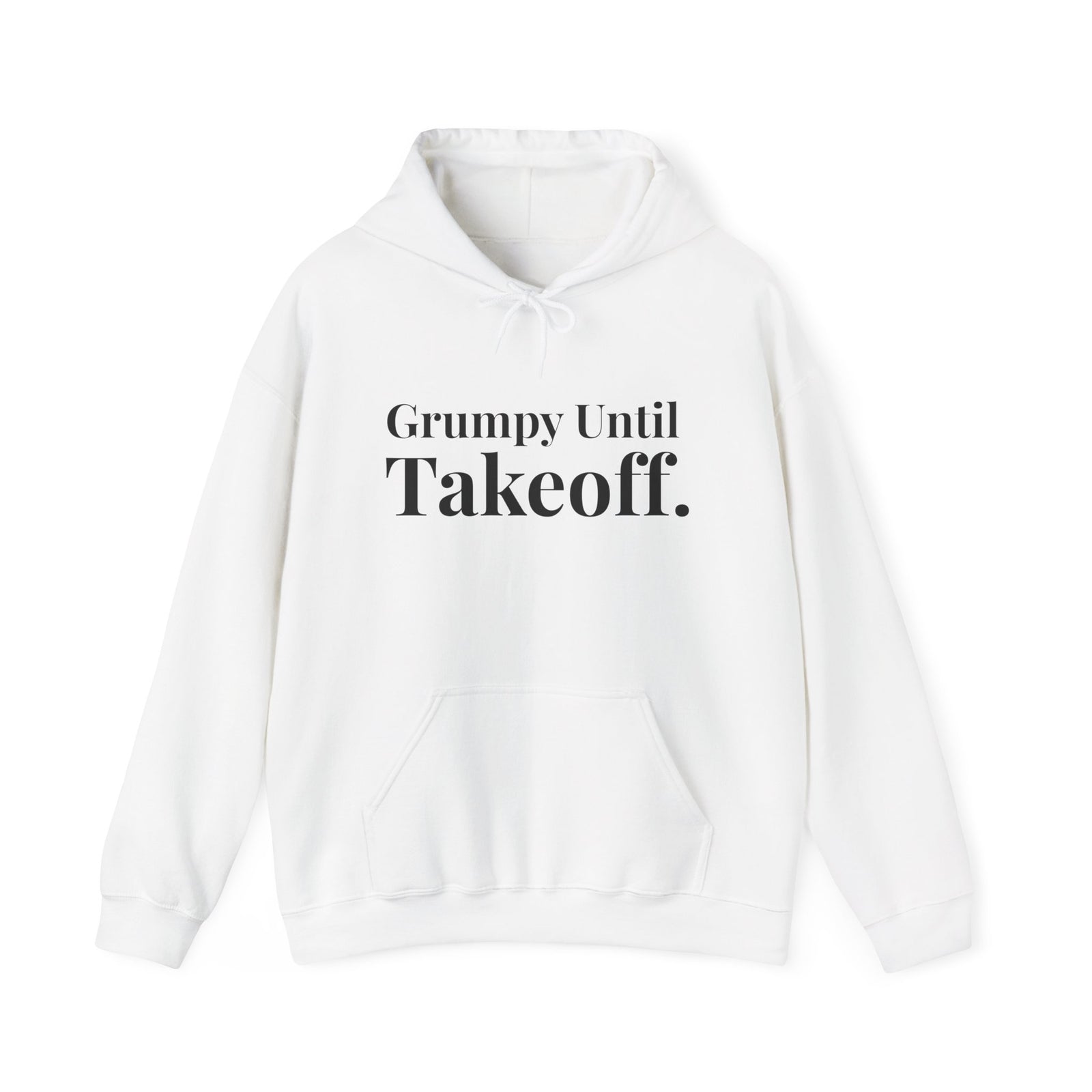 Grumpy Until Takeoff - Pullover Hoodie