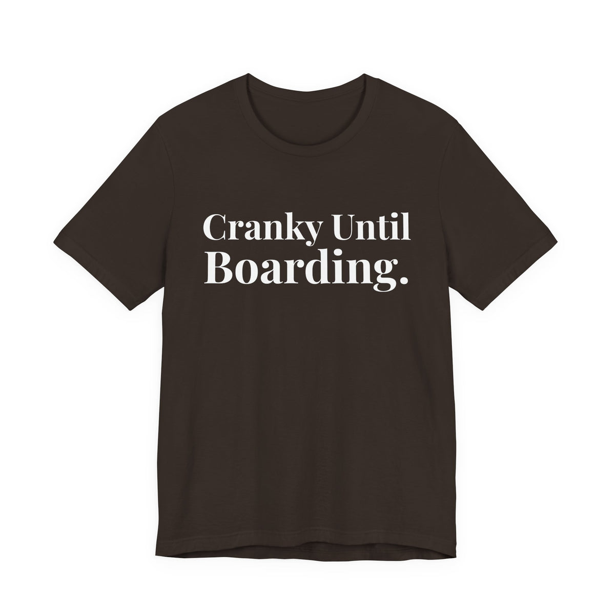 Cranky Until Boarding.  - Unisex Jersey Tee