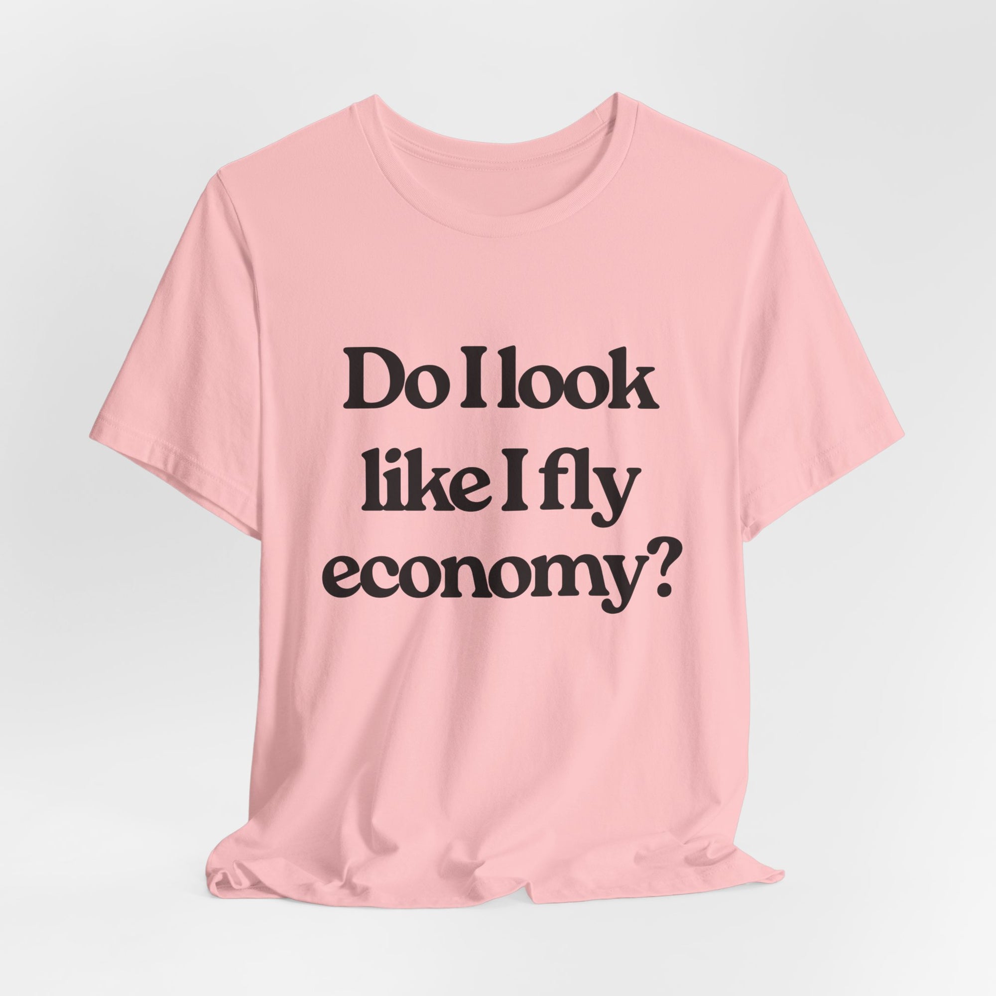 Do I Look Like I Fly Economy? Unisex Jersey Tee - Perfect for Aviation Enthusiasts