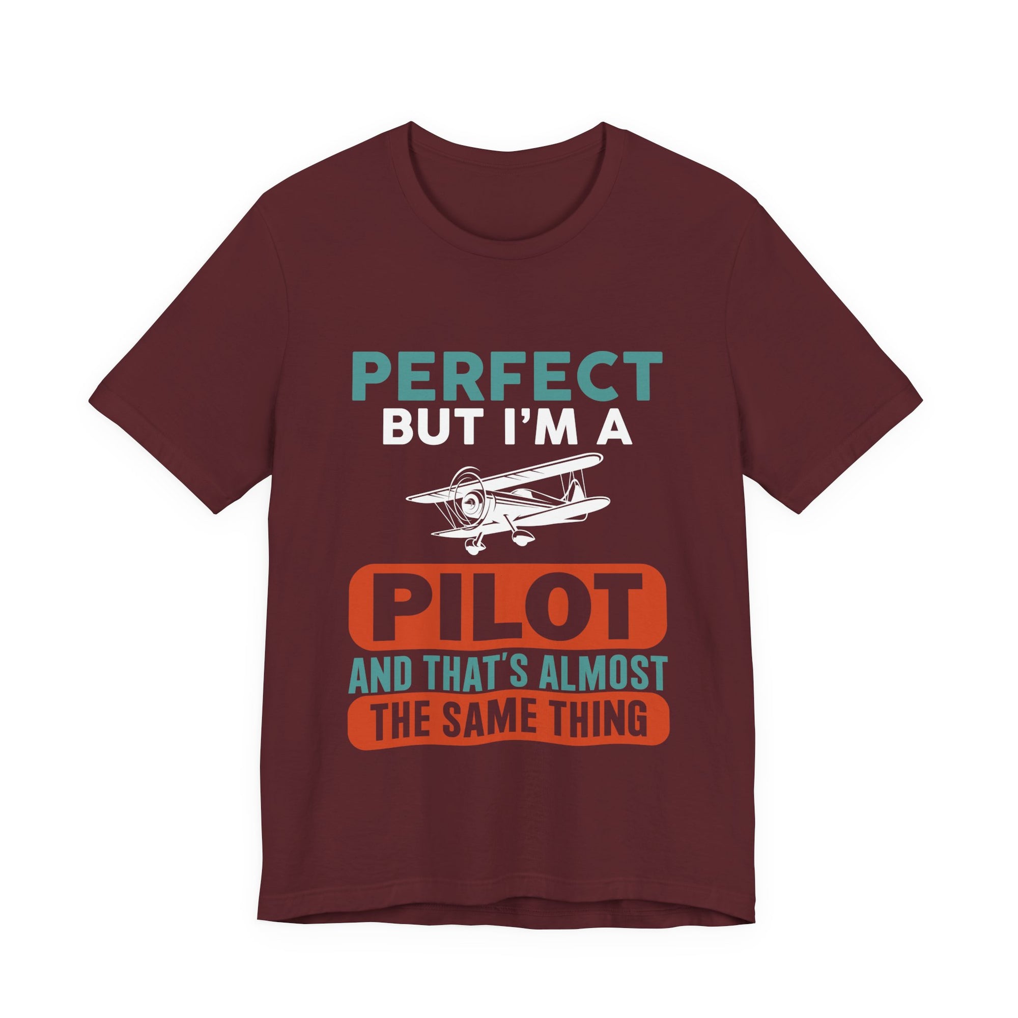 Perfect But I'm Pilot - Unisex Jersey Tee