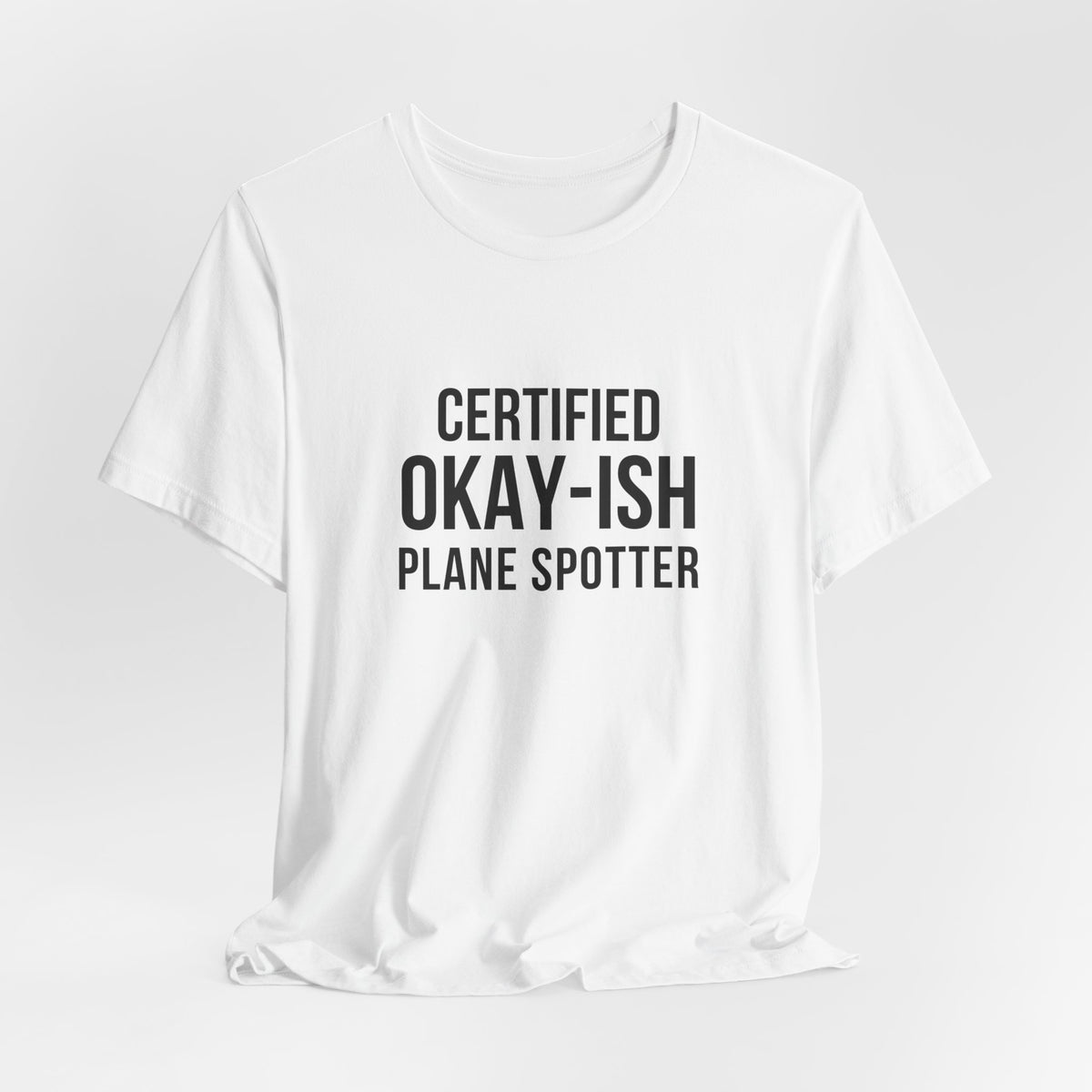 Certified Okay-ish Plane Spotter - Unisex Jersey Tee