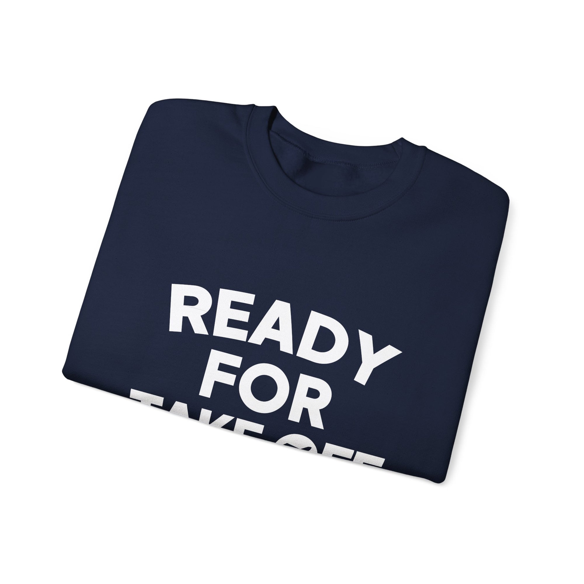 Ready for Takeoff Crewneck Sweatshirt - Travel Inspiring Cozy Apparel