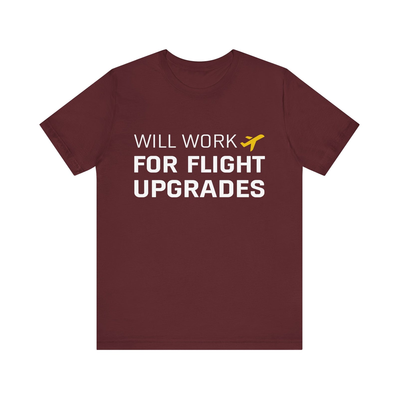 Will Work For Flight Upgrades - Unisex Jersey Tee