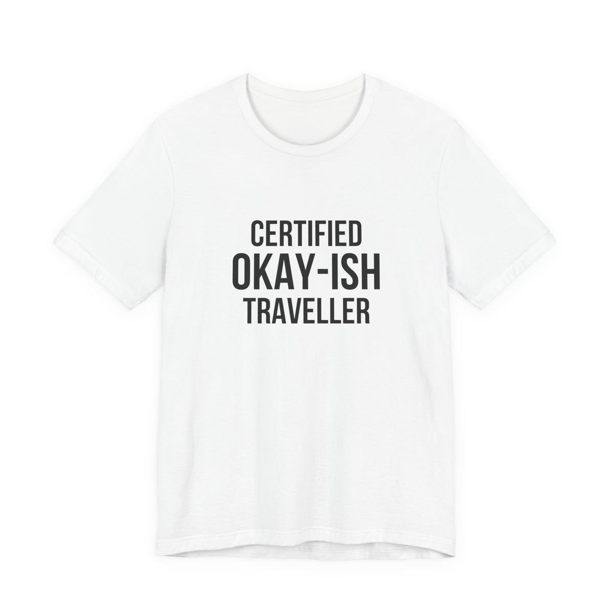 Certified Okay-ish Traveller - Unisex Jersey Tee