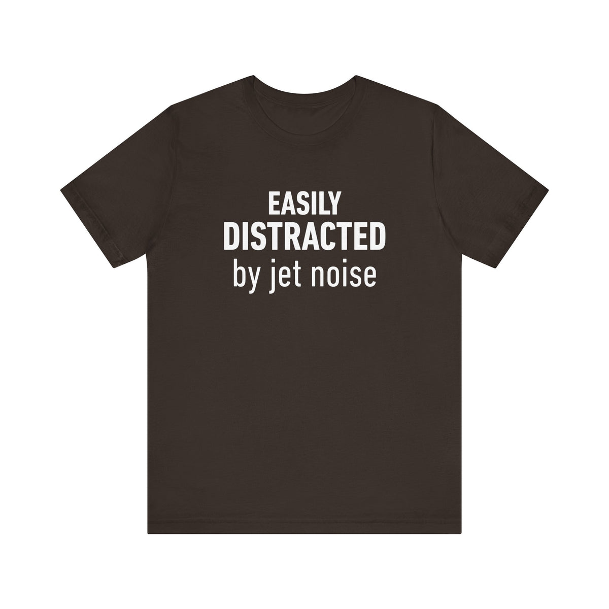 Easily Distracted by Jet Noise - Unisex Jersey Tee