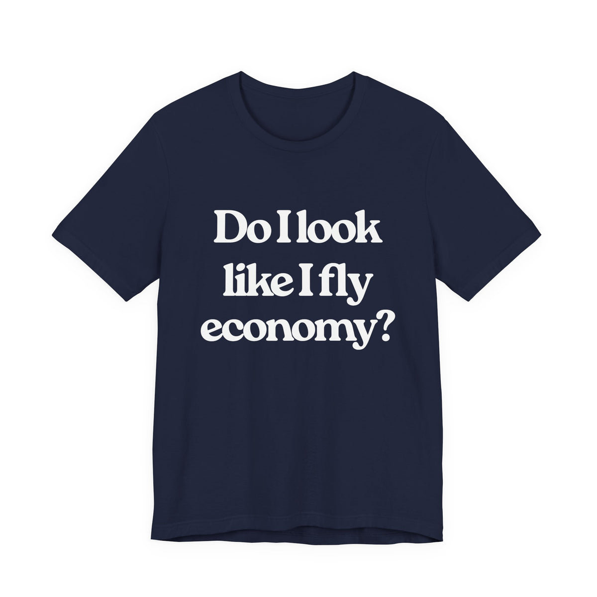 Do I Look Like I Fly Economy? Unisex Jersey Tee - Perfect for Aviation Enthusiasts