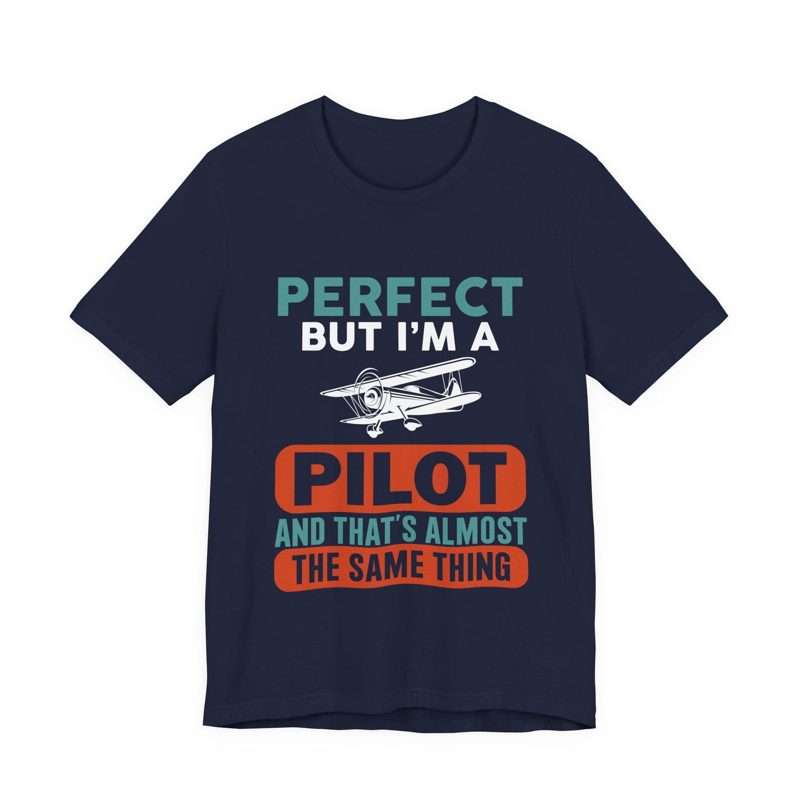 Perfect But I'm Pilot - Unisex Jersey Tee