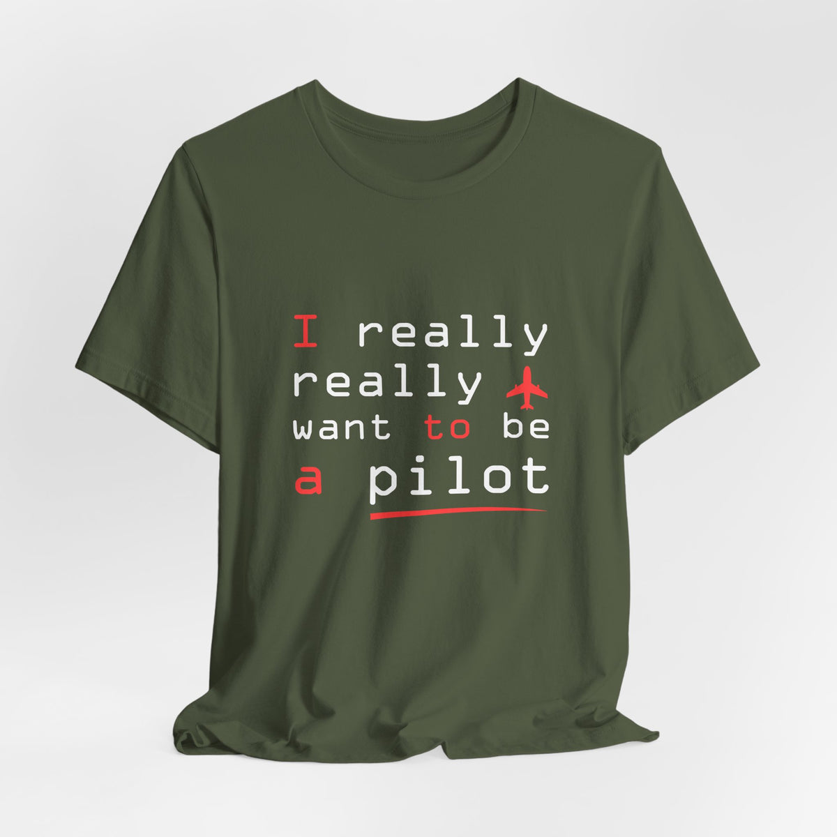 I Really Really Want To Be A Pilot  - Unisex Jersey Tee
