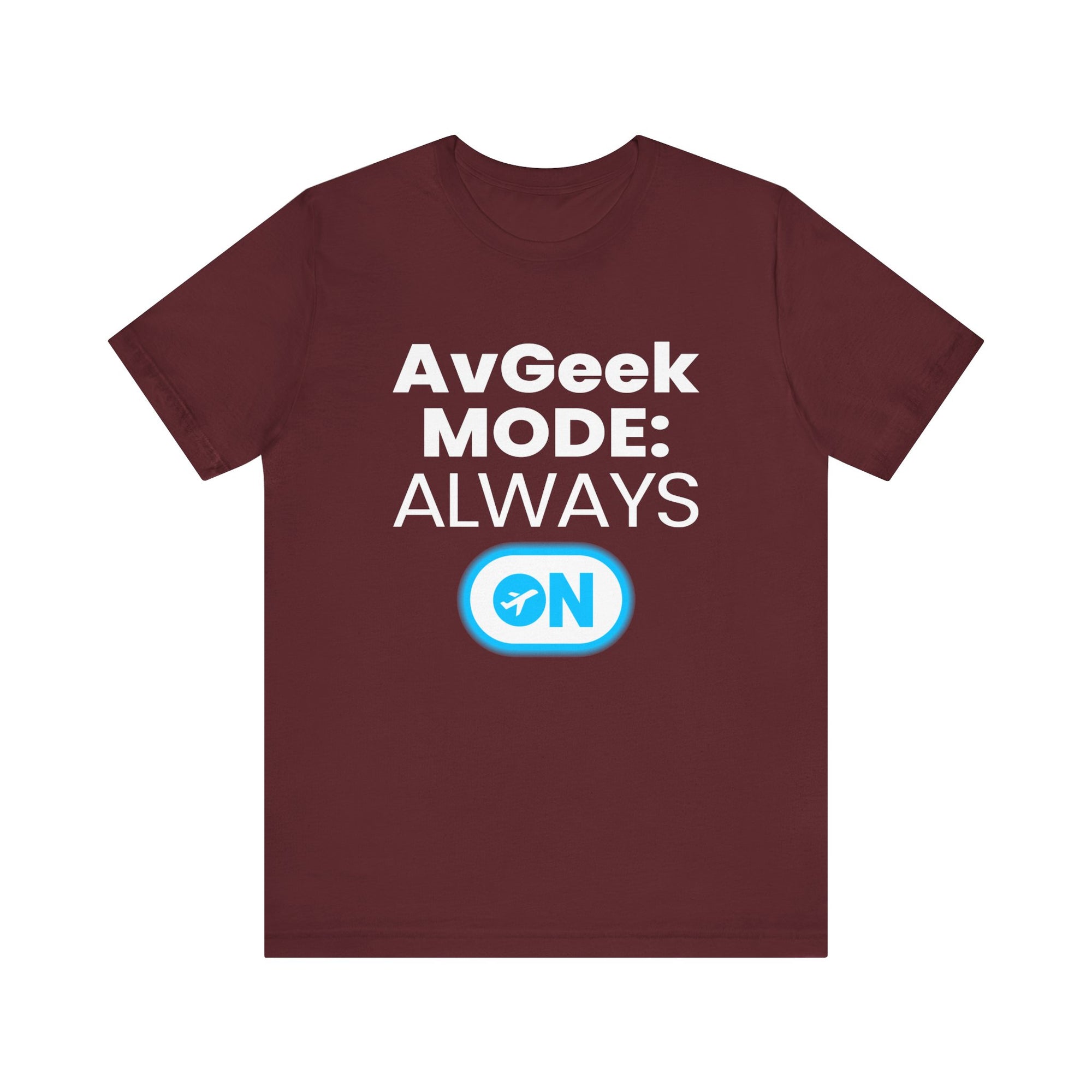 Avgeek Mode Always On  - Unisex Jersey Tee