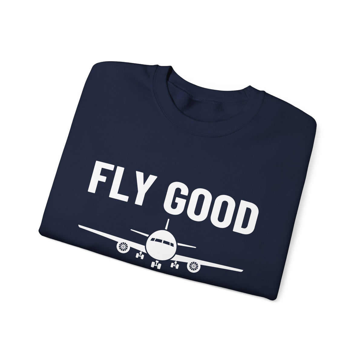 Fly Good Land Gooder Crewneck Sweatshirt - Travel Inspiring Cozy Apparel