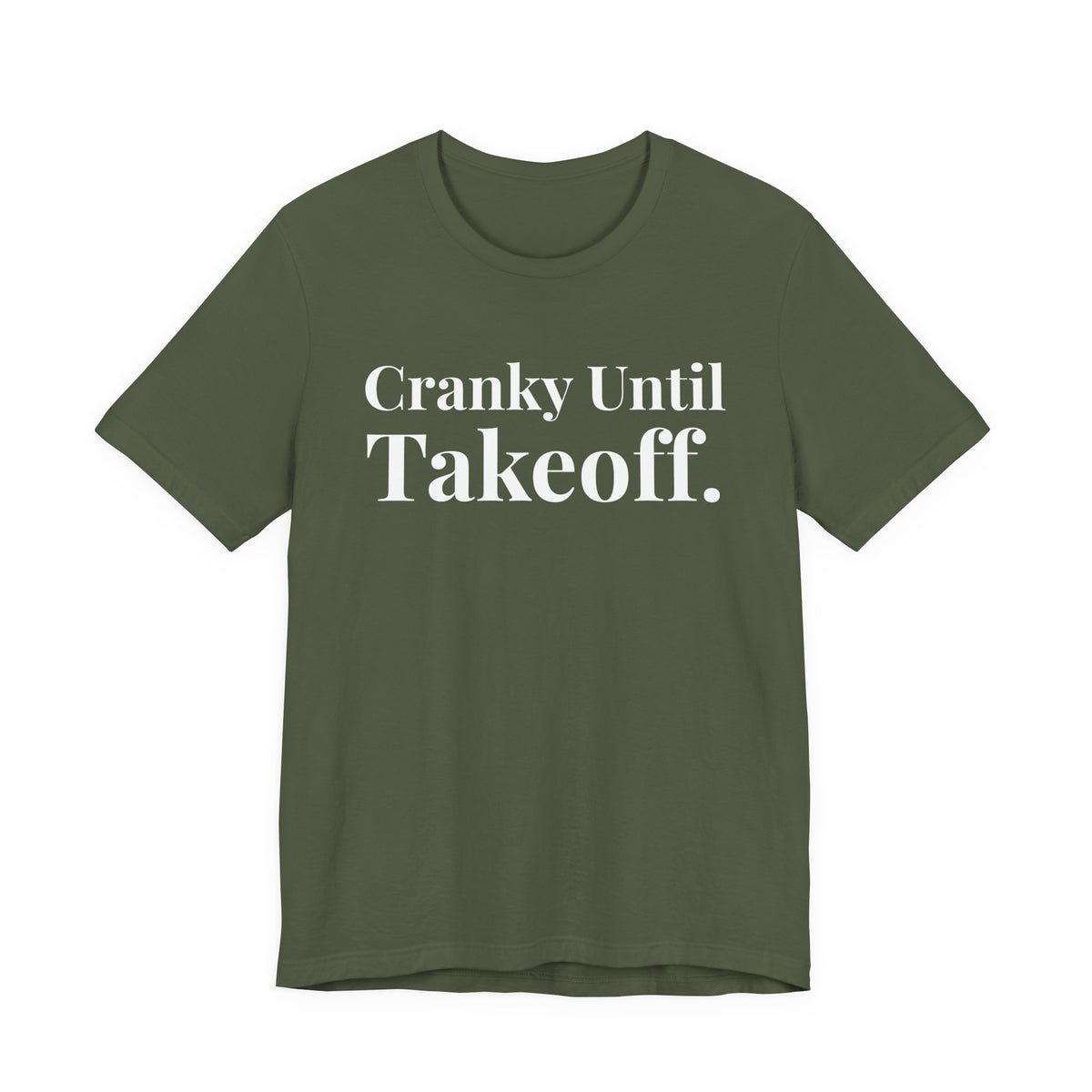 Cranky Until Takeoff .  - Unisex Jersey Tee