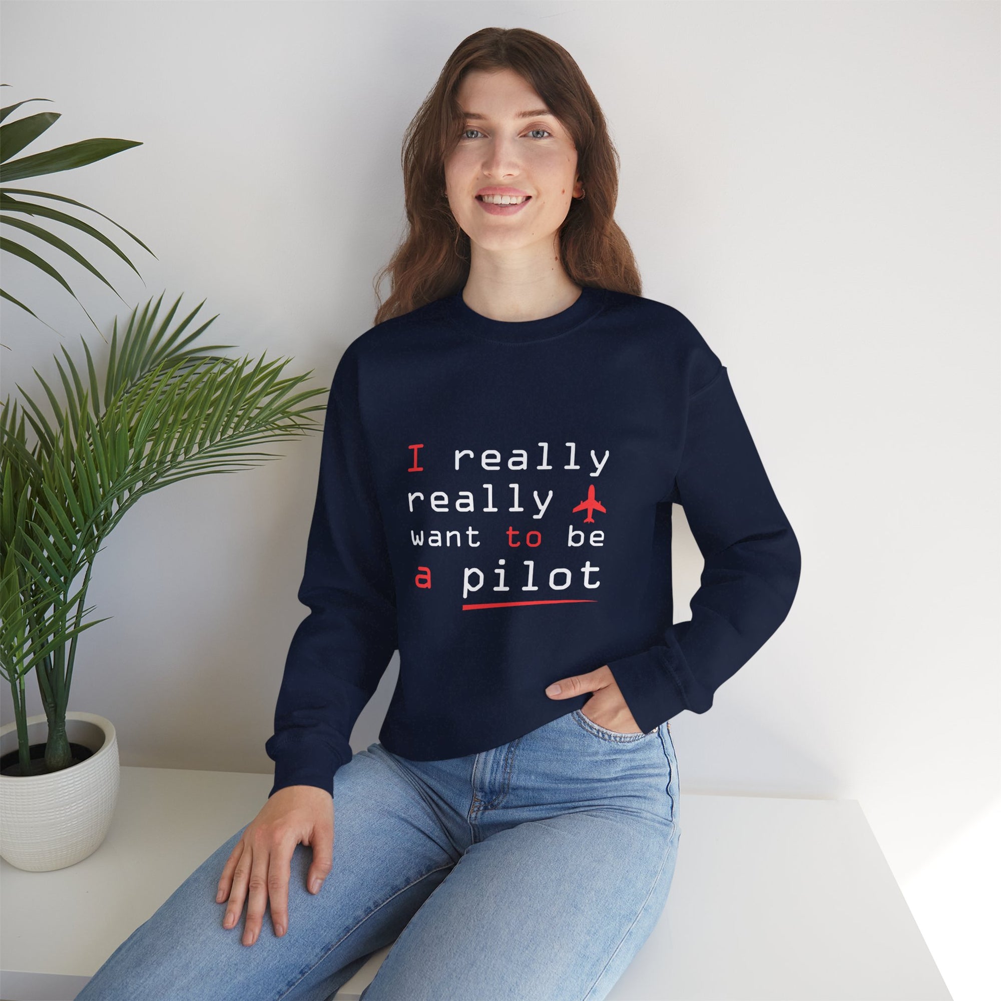 I Really Really Want To Be A Pilot  -  Unisex Crewneck Sweatshirt