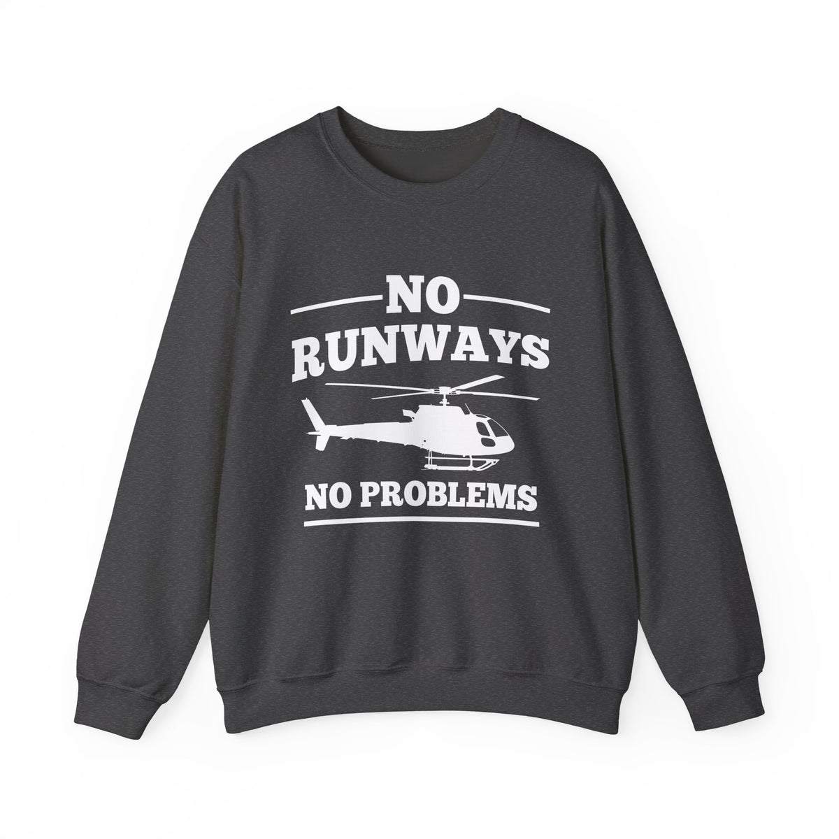 No Runways No Problem  Crewneck Sweatshirt - Travel Inspiring Cozy Apparel