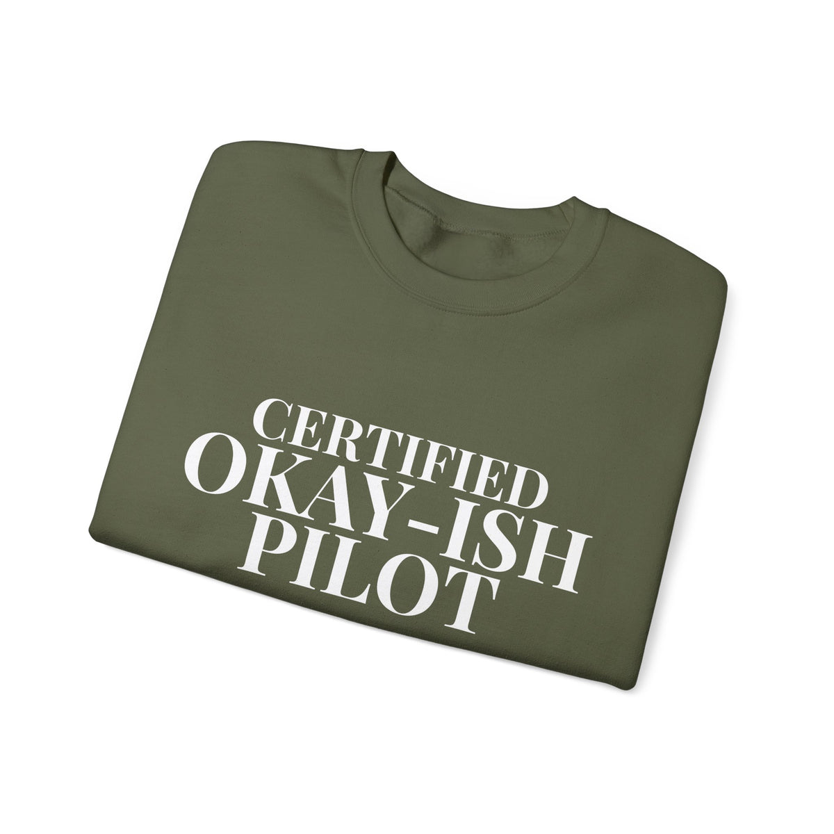 Certified Okay-ish Pilot -  Crewneck Sweatshirt