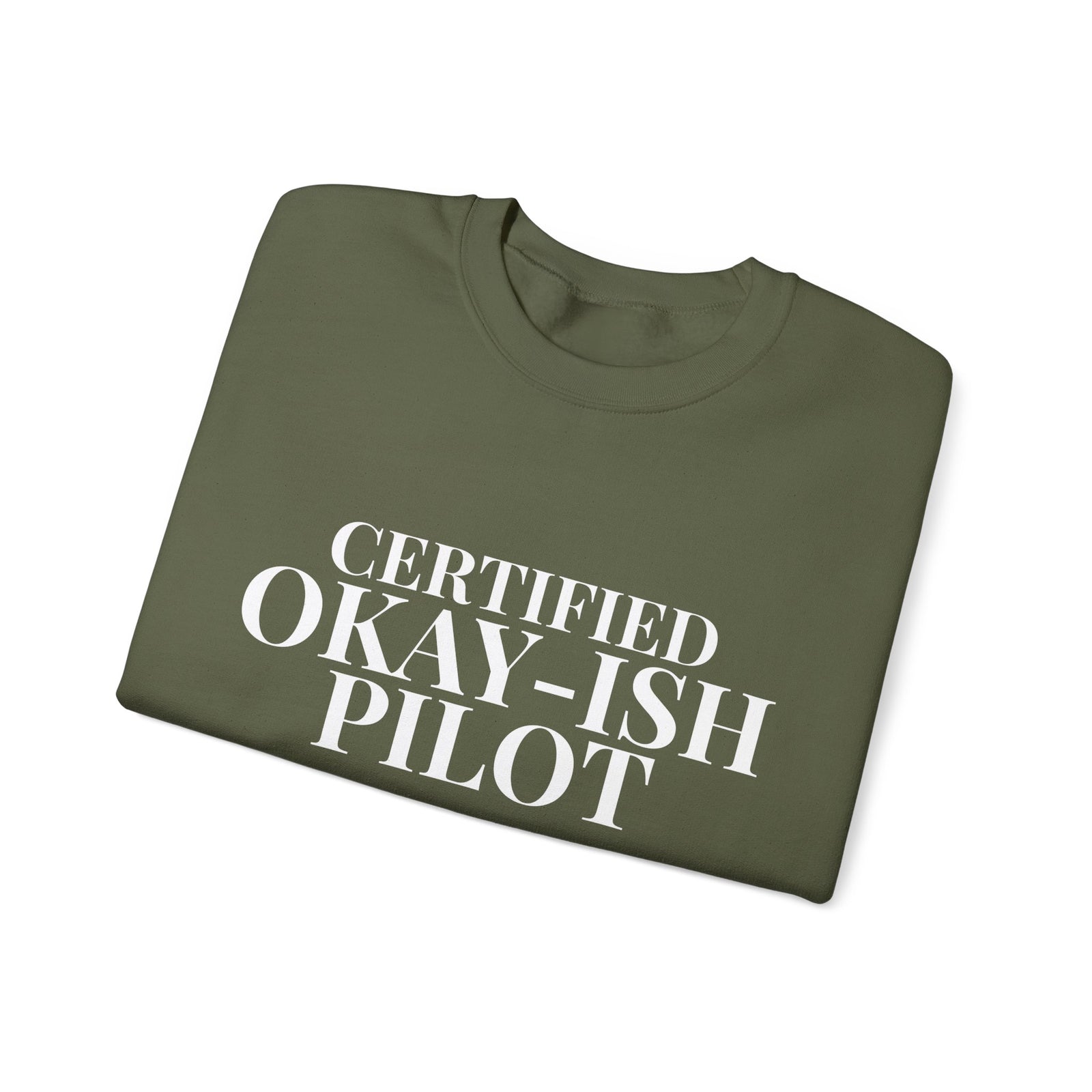 Certified Okay-ish Pilot -  Crewneck Sweatshirt