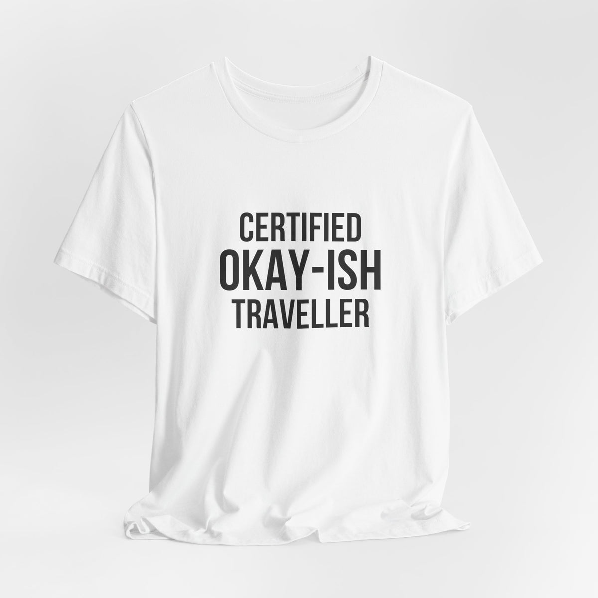 Certified Okay-ish Traveller - Unisex Jersey Tee