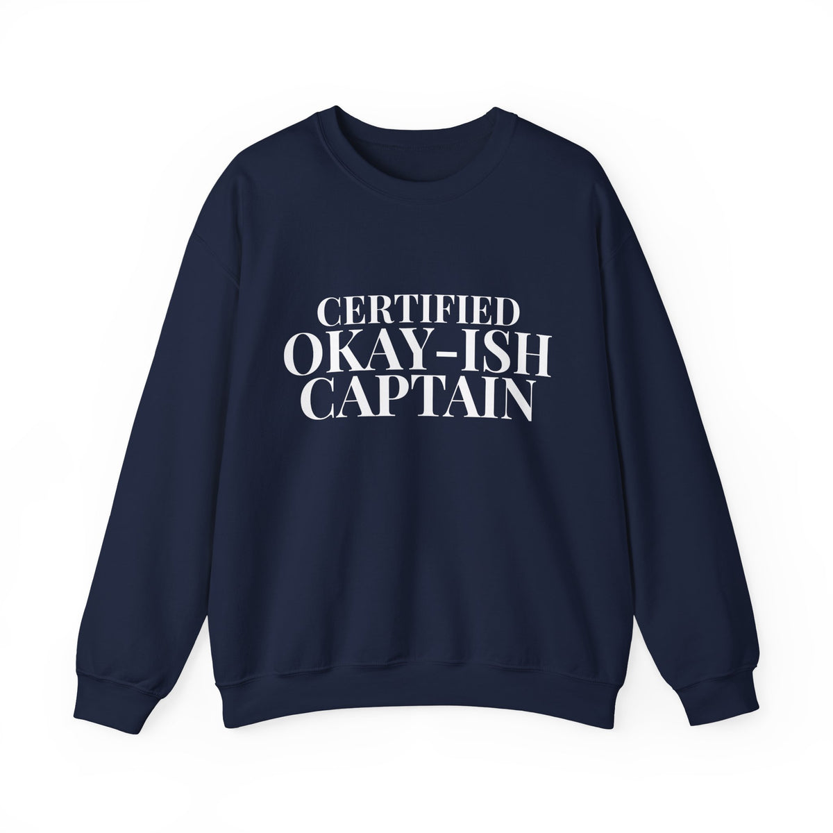 Certified Okay-ish Captain -  Crewneck Sweatshirt