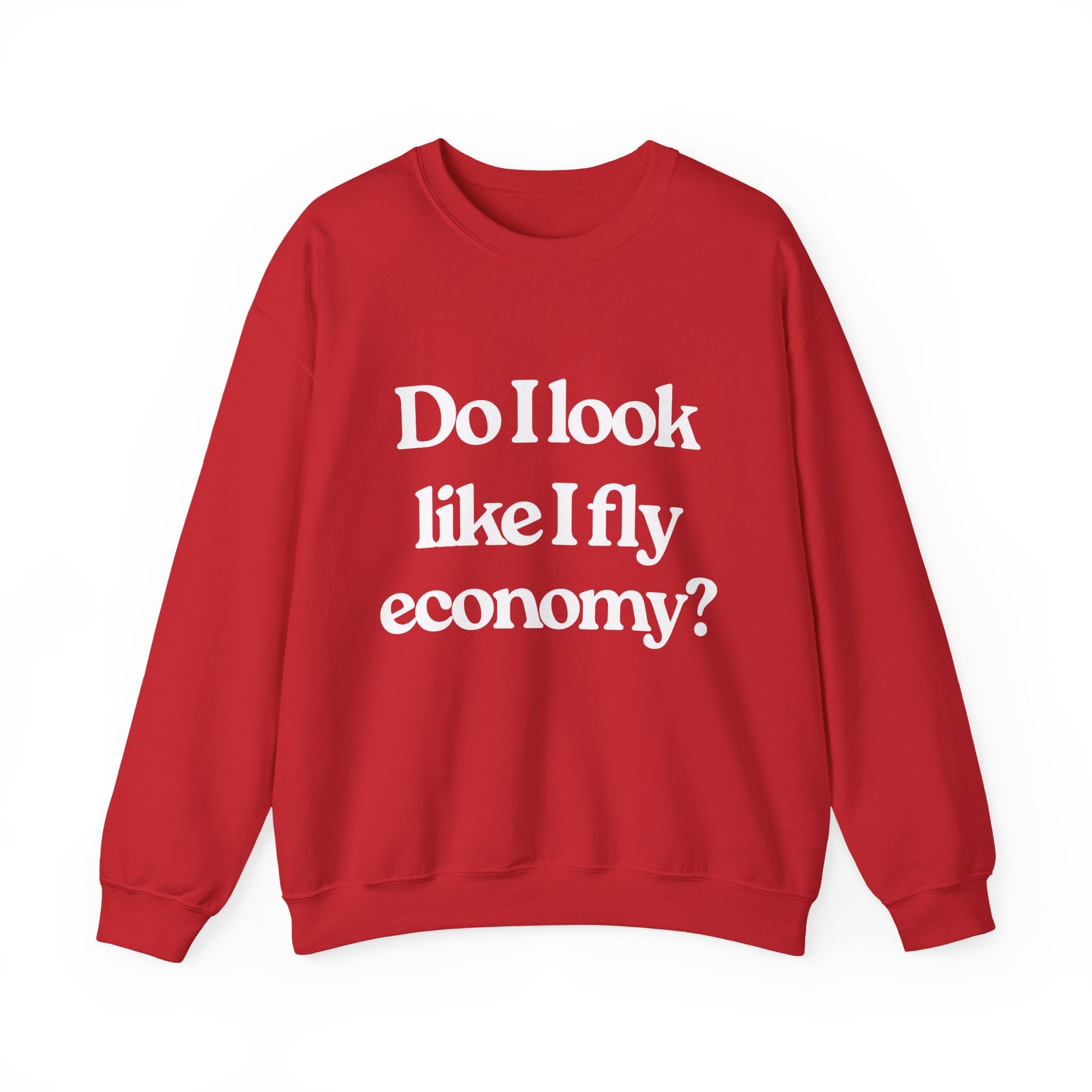 Do I Look Like I fly Economy? Crewneck Sweatshirt - Travel Inspiring Cozy Apparel