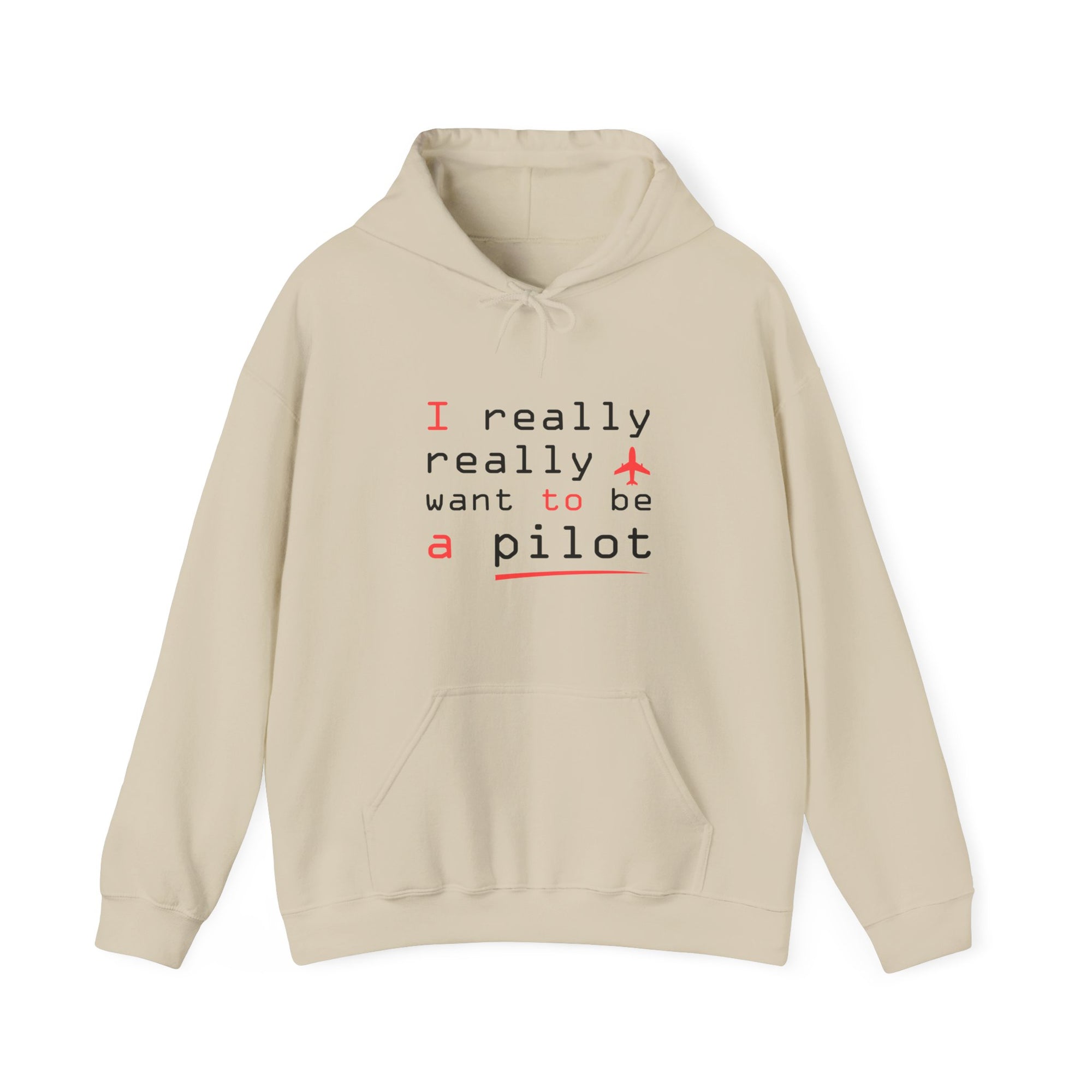I Really Really Want To Be A Pilot  - Unisex Pullover Hoodie
