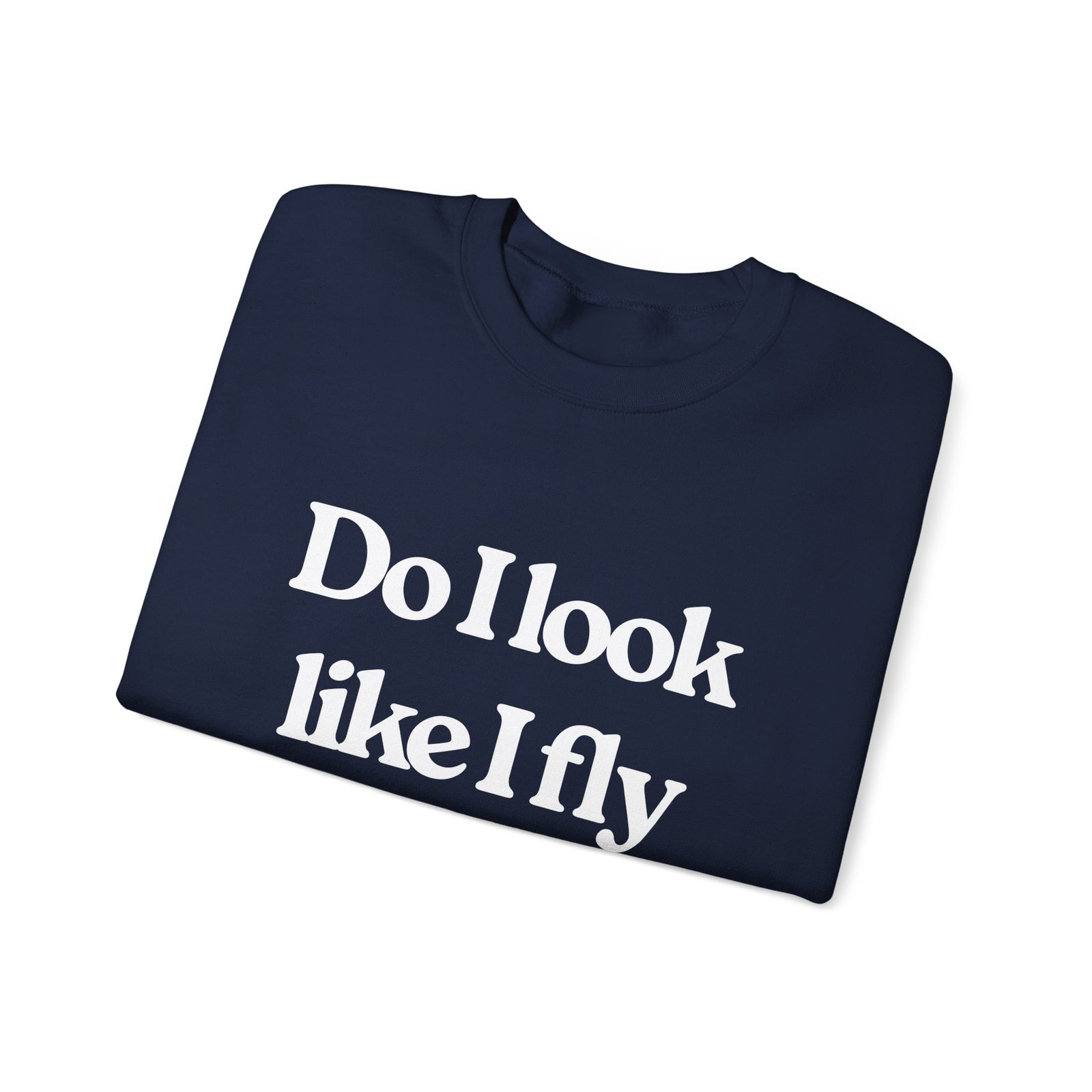 Do I Look Like I fly Economy? Crewneck Sweatshirt - Travel Inspiring Cozy Apparel