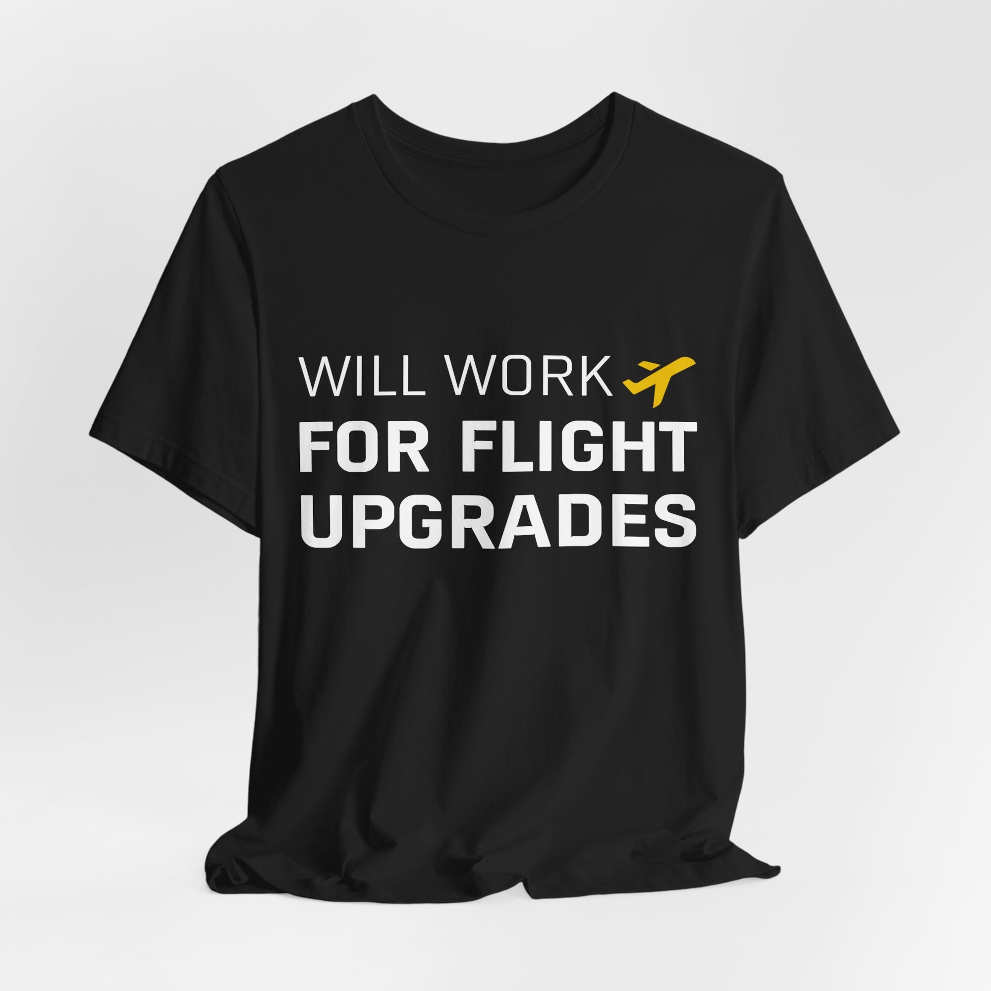 Will Work For Flight Upgrades - Unisex Jersey Tee