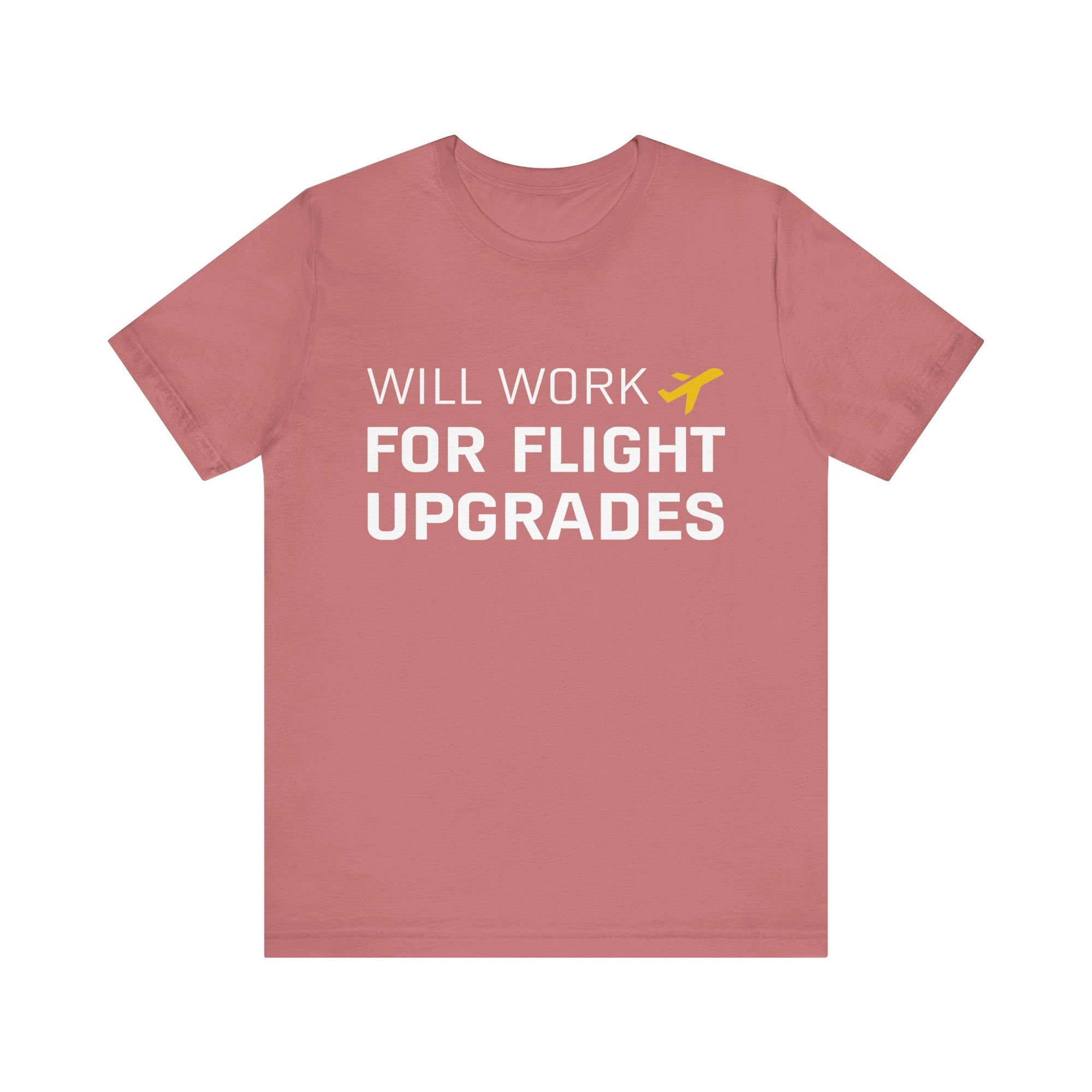 Will Work For Flight Upgrades - Unisex Jersey Tee
