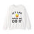 Jet Lag Made Me Do It  -  Crewneck Sweatshirt