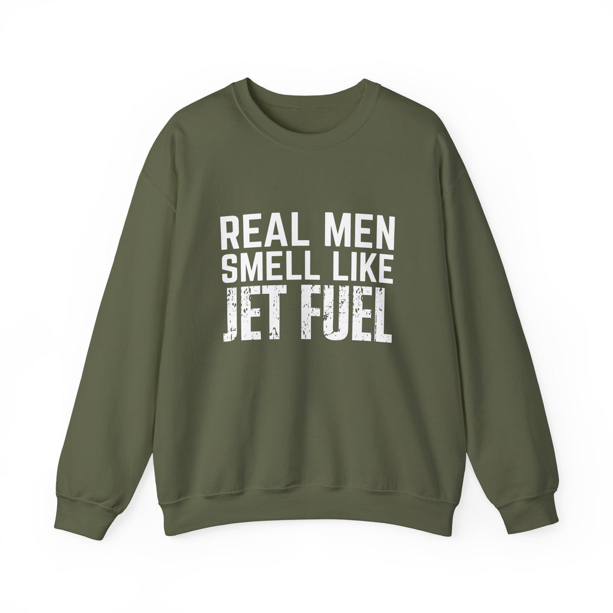 Real Men Smell Like Jet Fuel  Crewneck Sweatshirt - Travel Inspiring Cozy Apparel