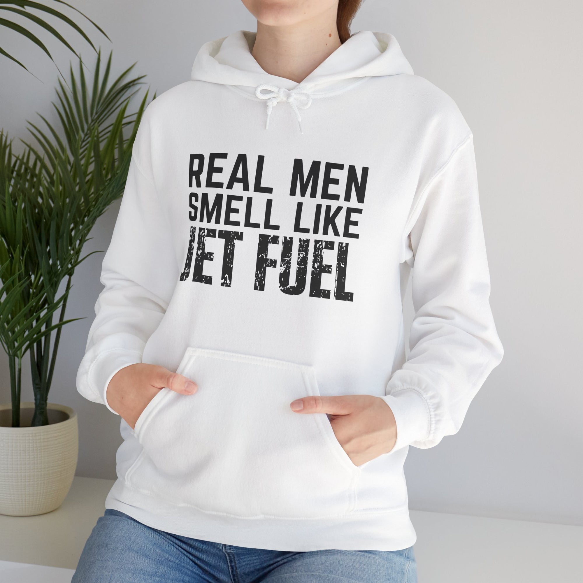 Real Men Smell Like Jet Fuel   - Unisex Pullover Hoodie