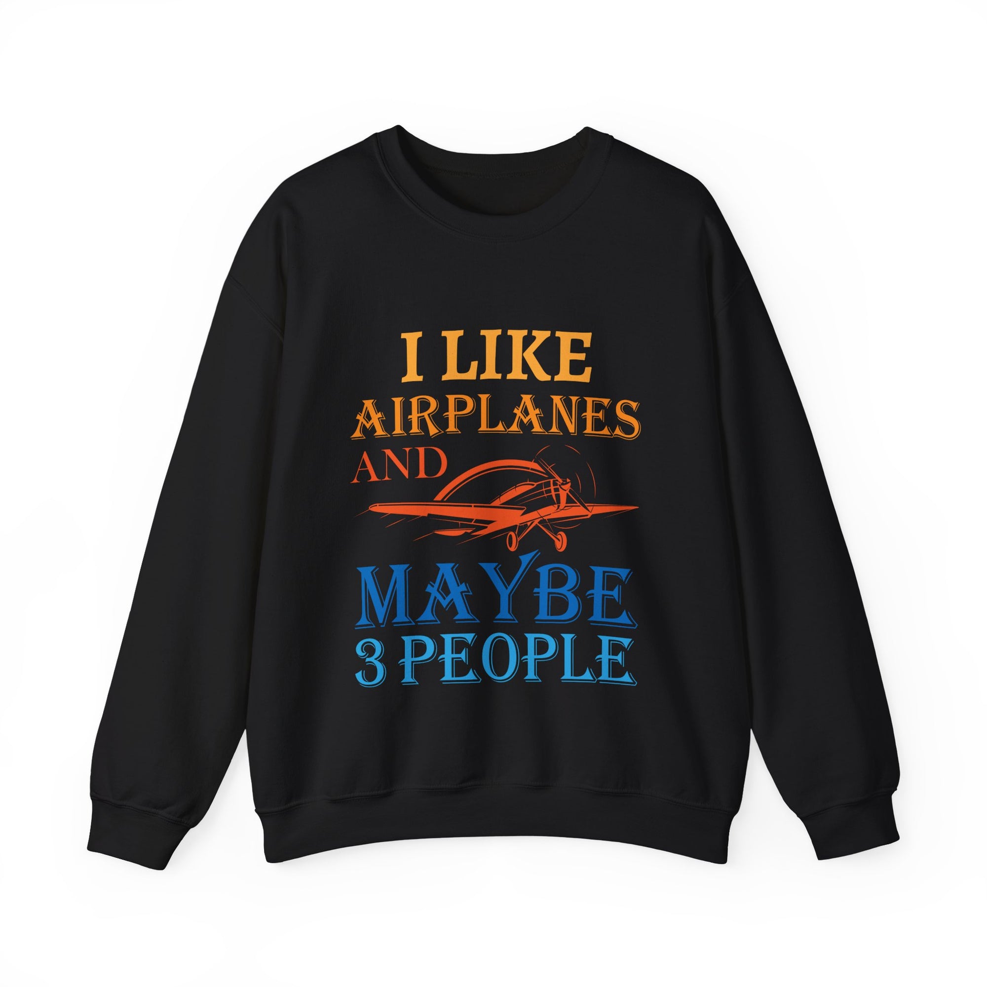 I Like Airplanes And Maybe 3 People -  Unisex Crewneck Sweatshirt