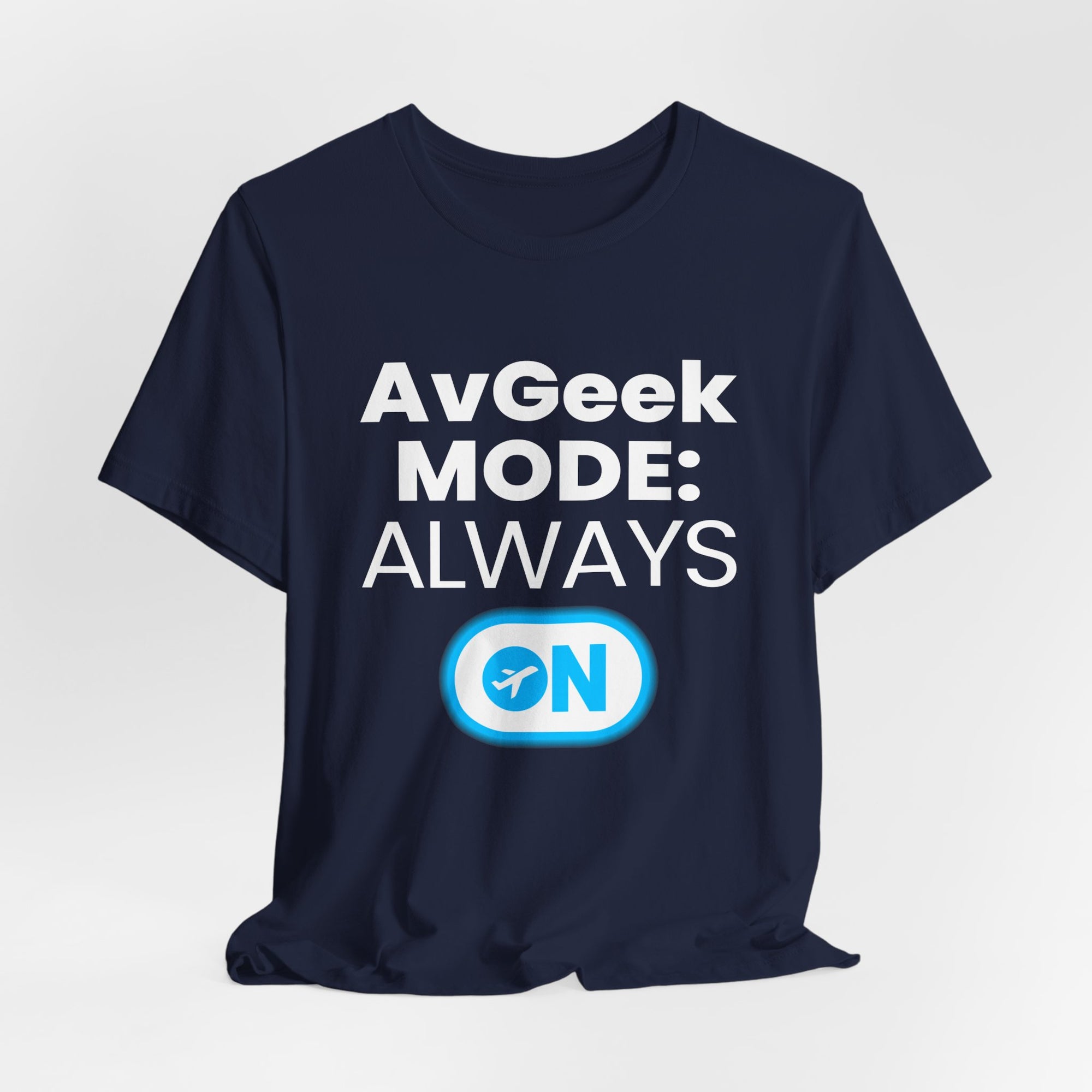 Avgeek Mode Always On  - Unisex Jersey Tee