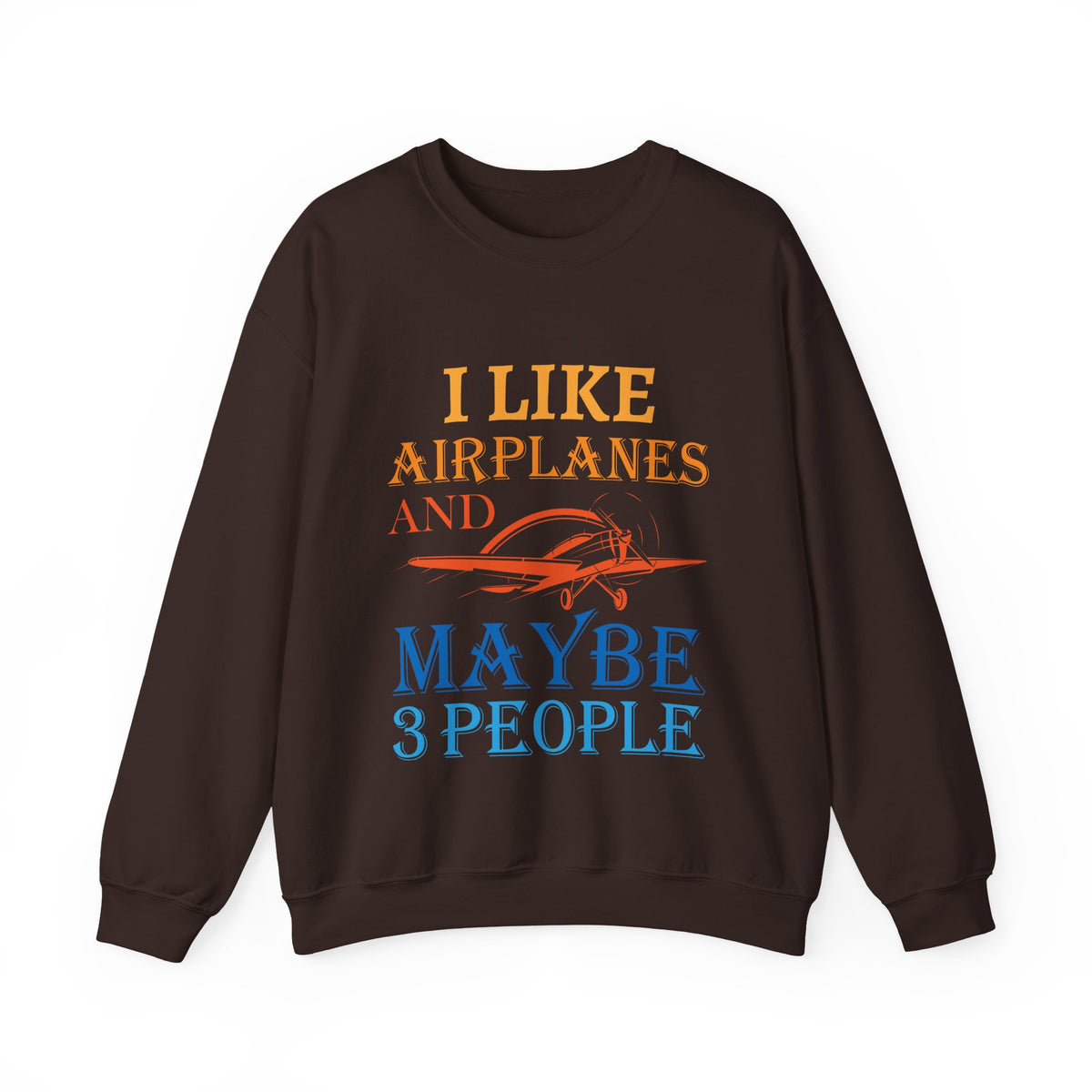 I Like Airplanes And Maybe 3 People -  Unisex Crewneck Sweatshirt