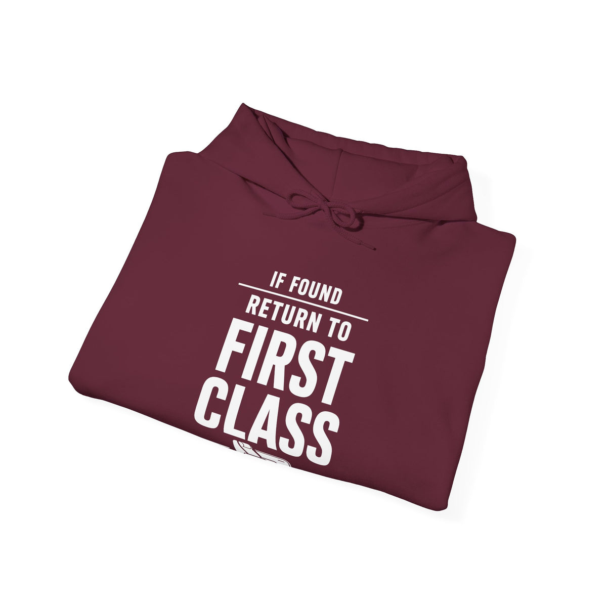 If Found: Return to First Class  - Pullover Hoodie