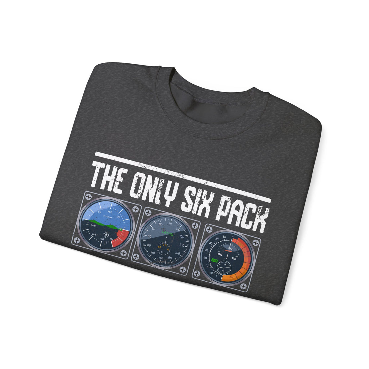 The Only Six Pack I'll Ever Need  -  Unisex Crewneck Sweatshirt