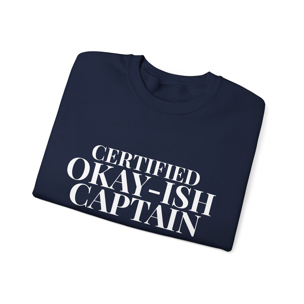 Certified Okay-ish Captain -  Crewneck Sweatshirt