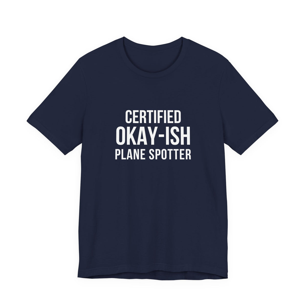Certified Okay-ish Plane Spotter - Unisex Jersey Tee