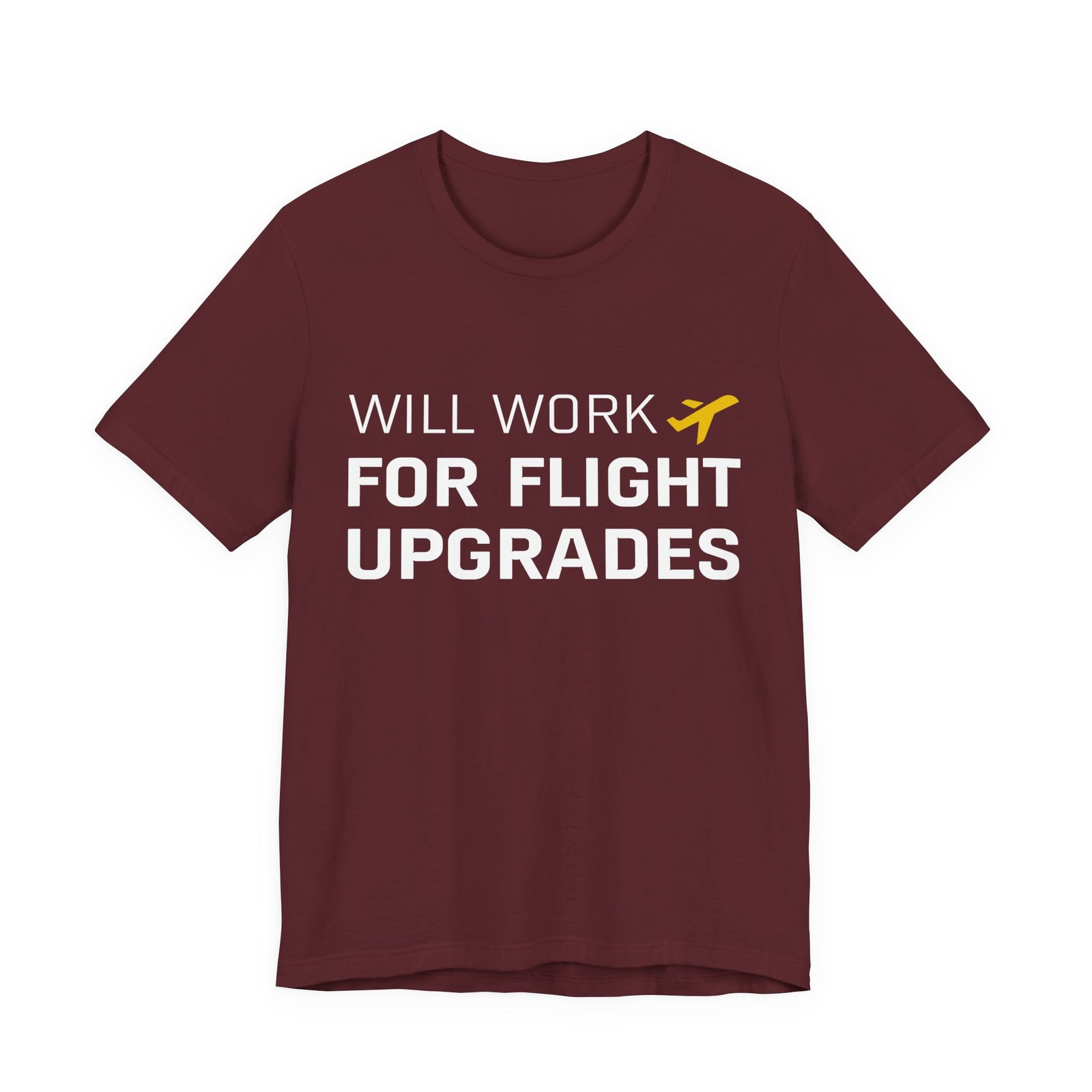 Will Work For Flight Upgrades - Unisex Jersey Tee