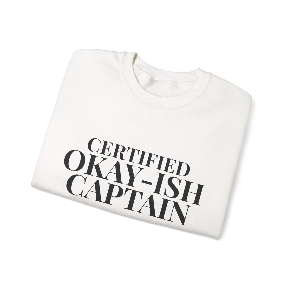 Certified Okay-ish Captain -  Crewneck Sweatshirt