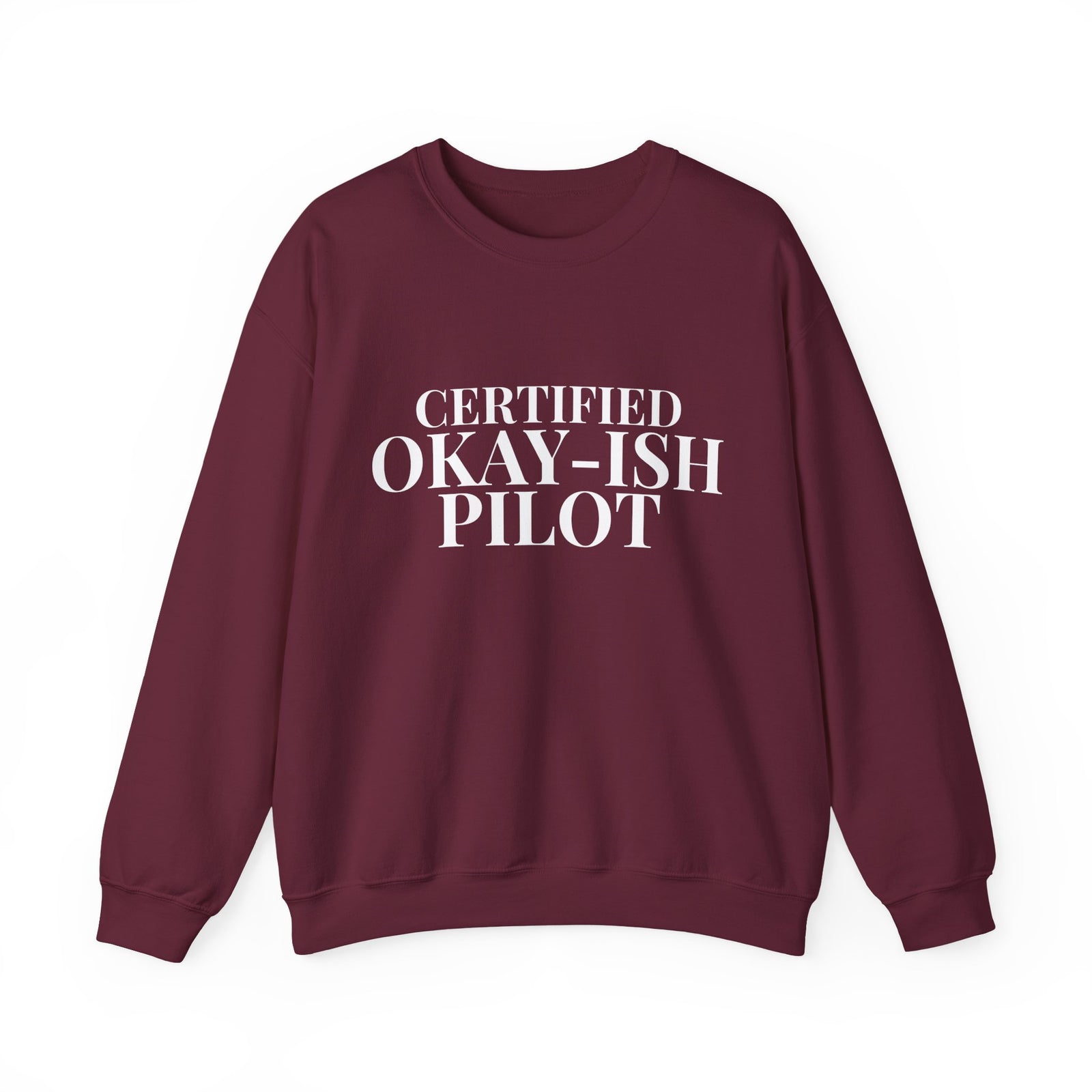 Certified Okay-ish Pilot -  Crewneck Sweatshirt