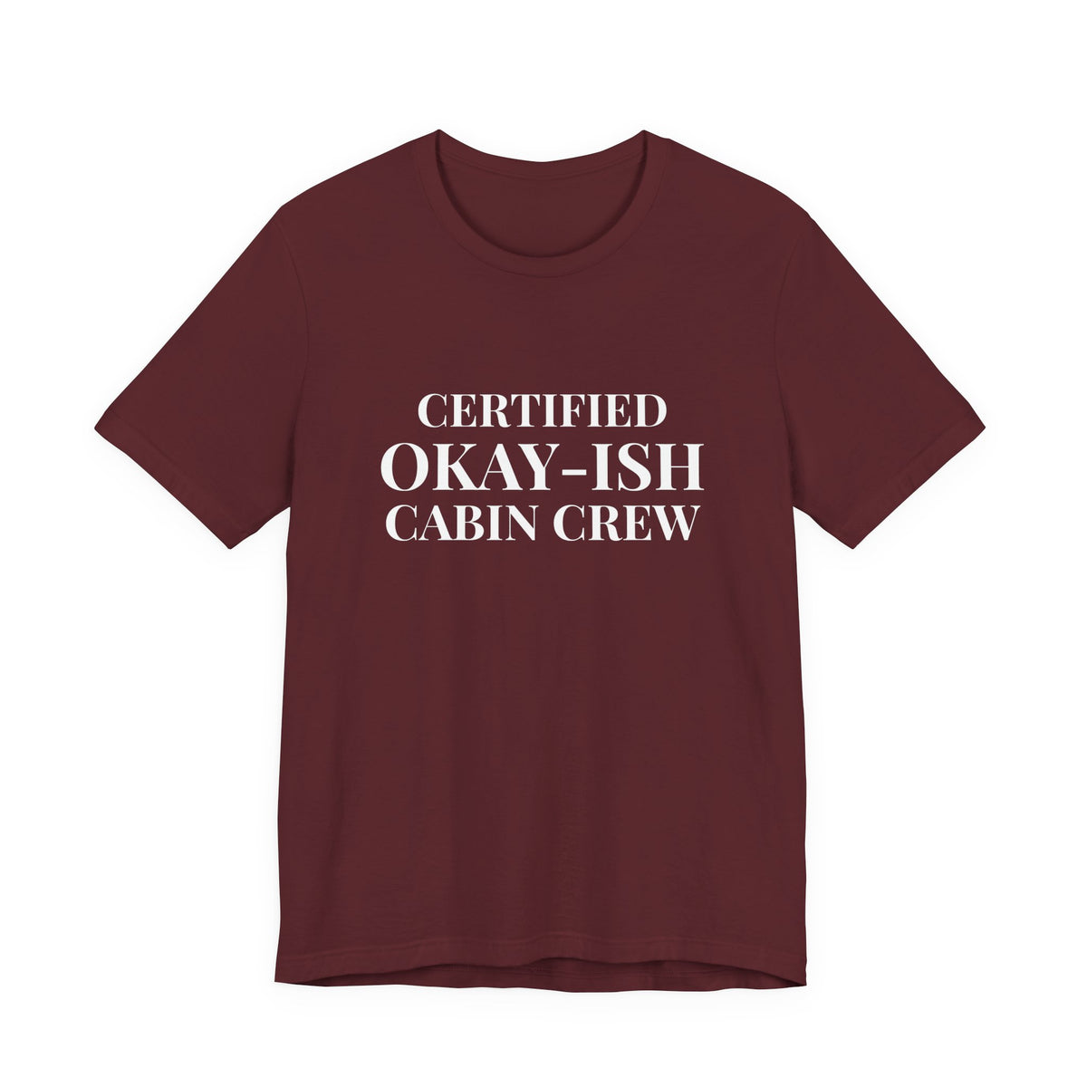 Certified Okay-ish Cabin Crew - Unisex Jersey Tee