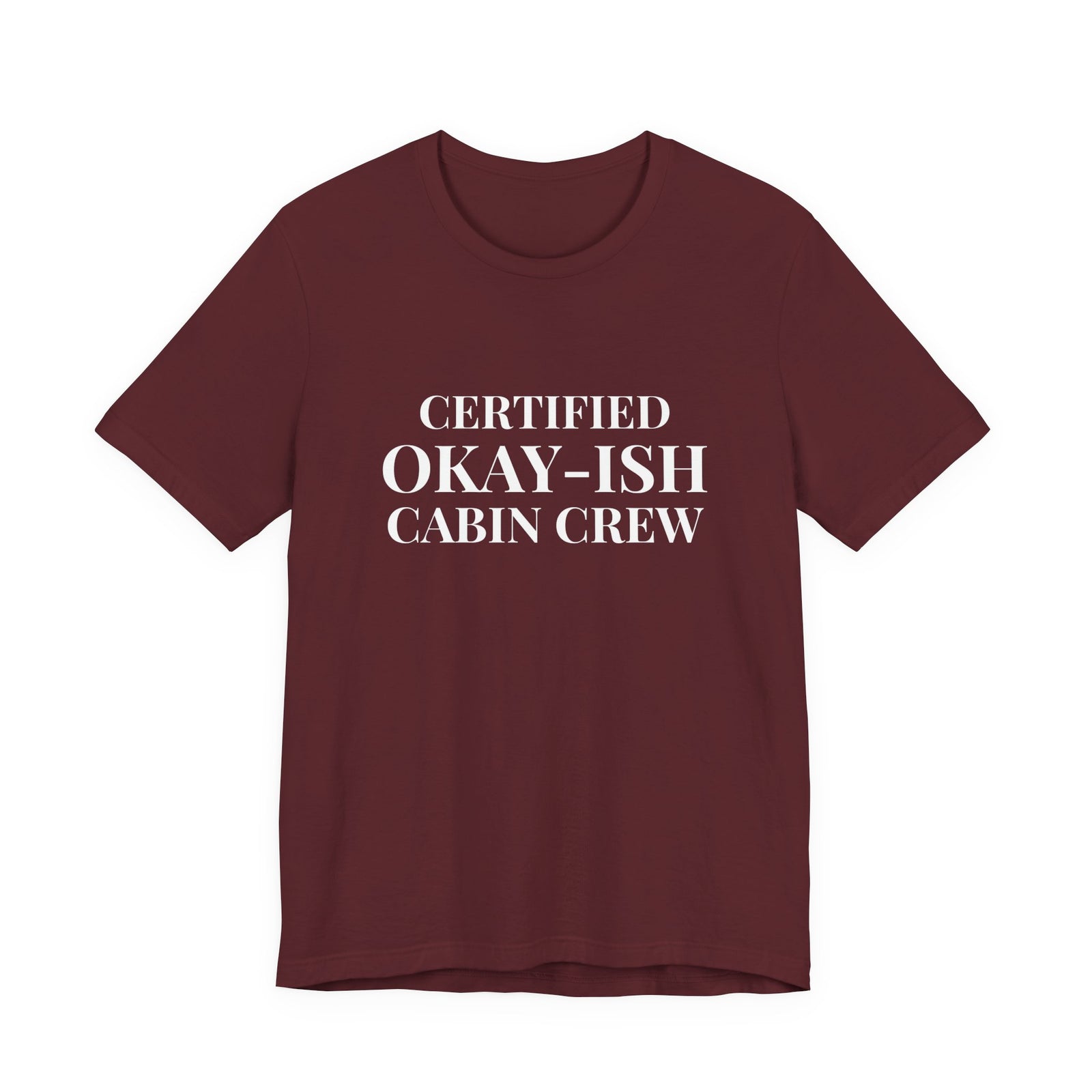 Certified Okay-ish Cabin Crew - Unisex Jersey Tee
