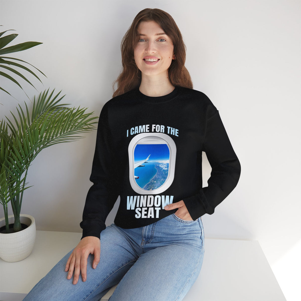 I Came For The Window Seat  -  Crewneck Sweatshirt