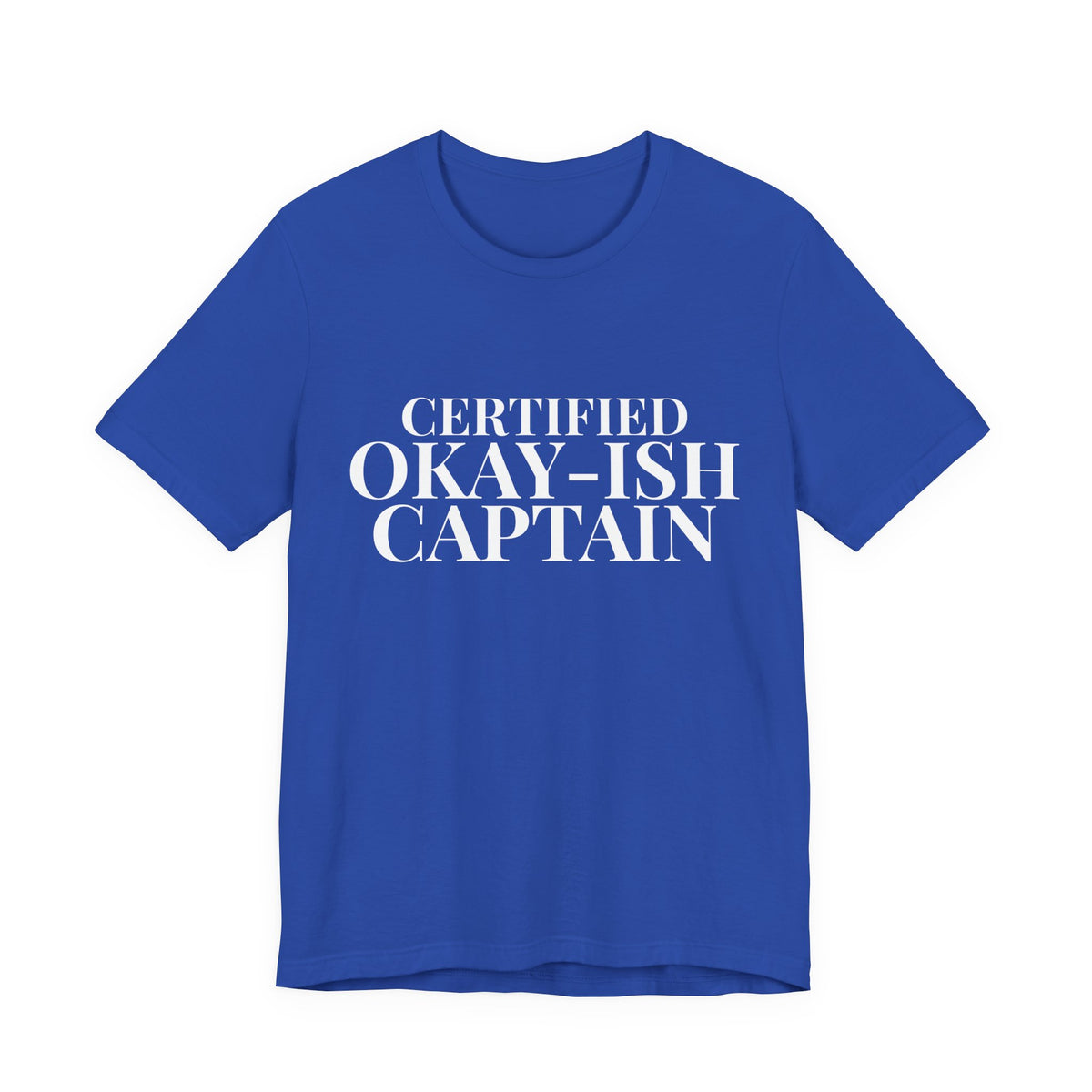 Certified Okay-ish Captain - Unisex Jersey Tee