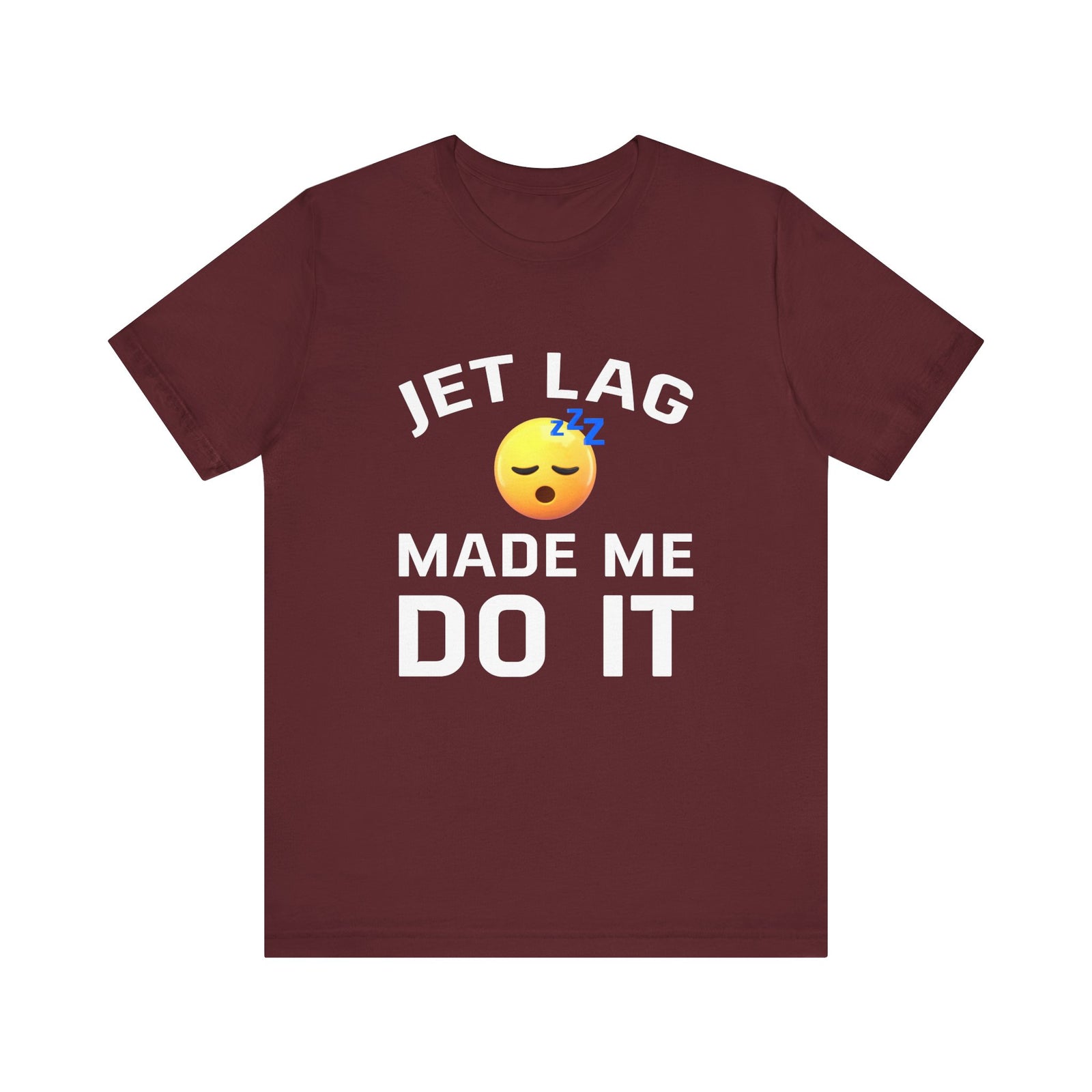Jet Lag Made Me Do It - Unisex Jersey Tee